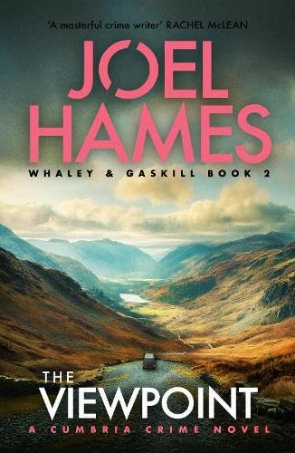 Joel Hames - The Viewpoint: A Cumbria Crime Novel (Cumbria Crime: Whaley & Gaskill, Book 2) [Paperback]