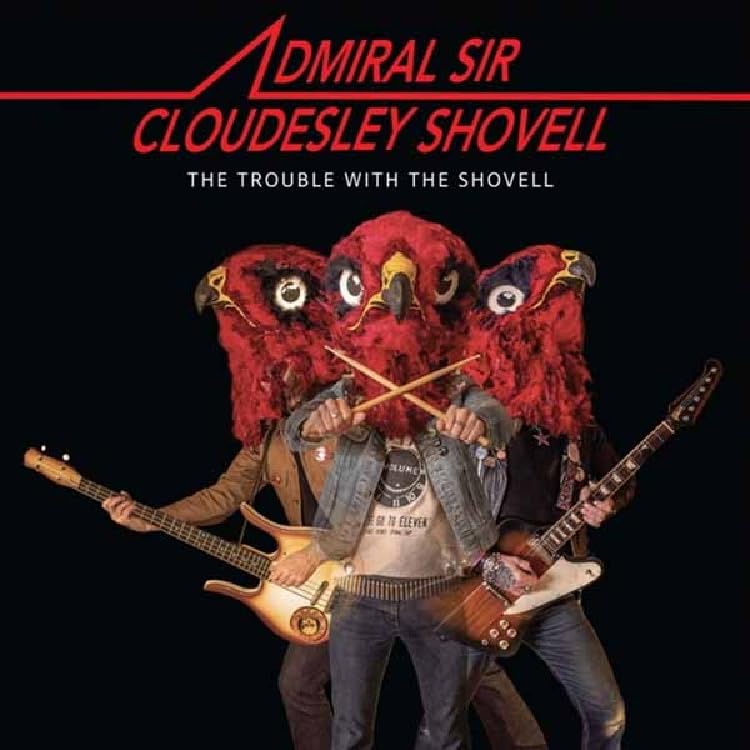ADMIRAL SIR CLOUDESLEY SHOVELL - THE TROUBLE WITH THE SHOVELL [Vinyl] 1