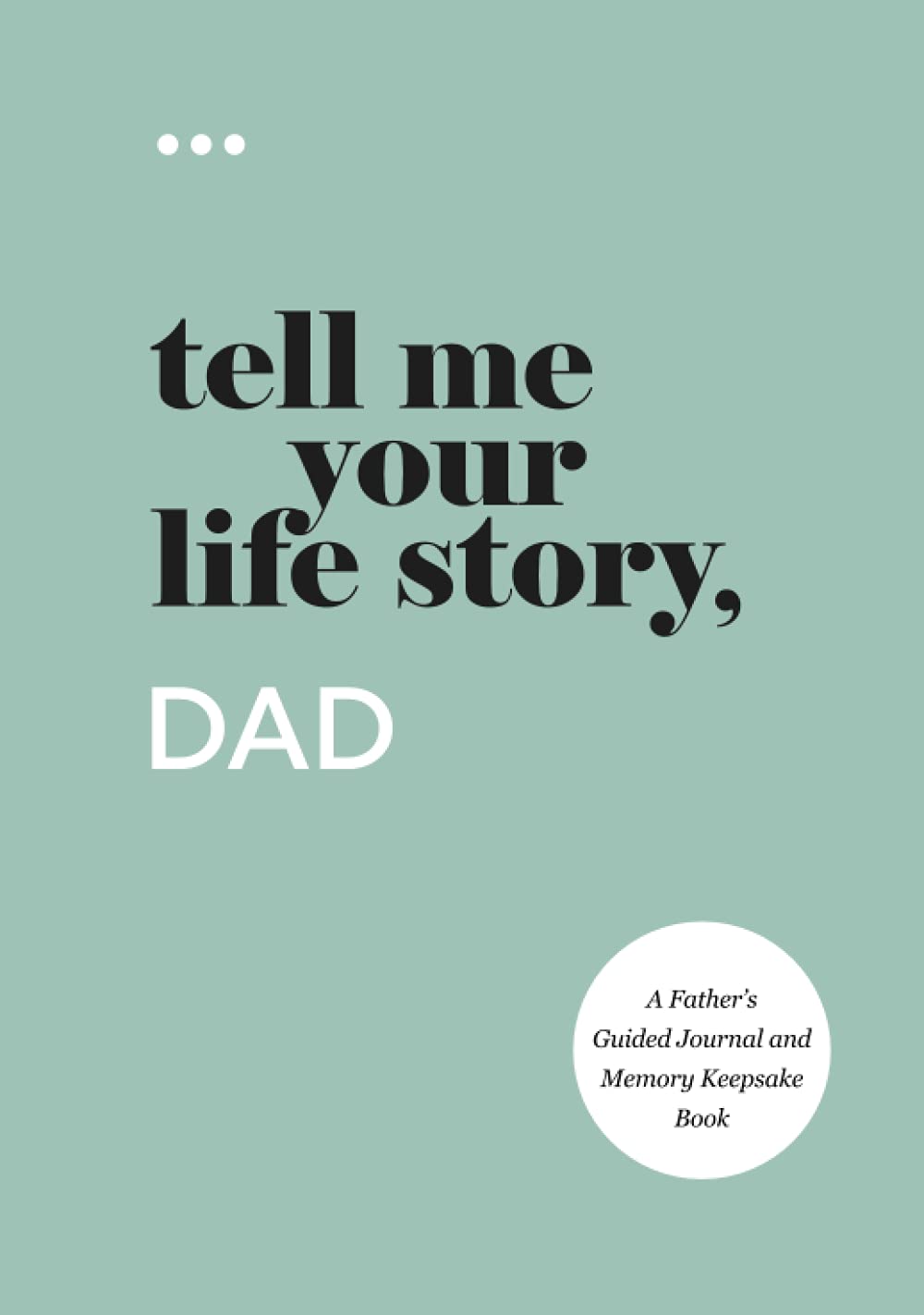Questions About Me Tell Me Your Life Story, Dad Guided Journal | Hardcover | 122 Pages 1