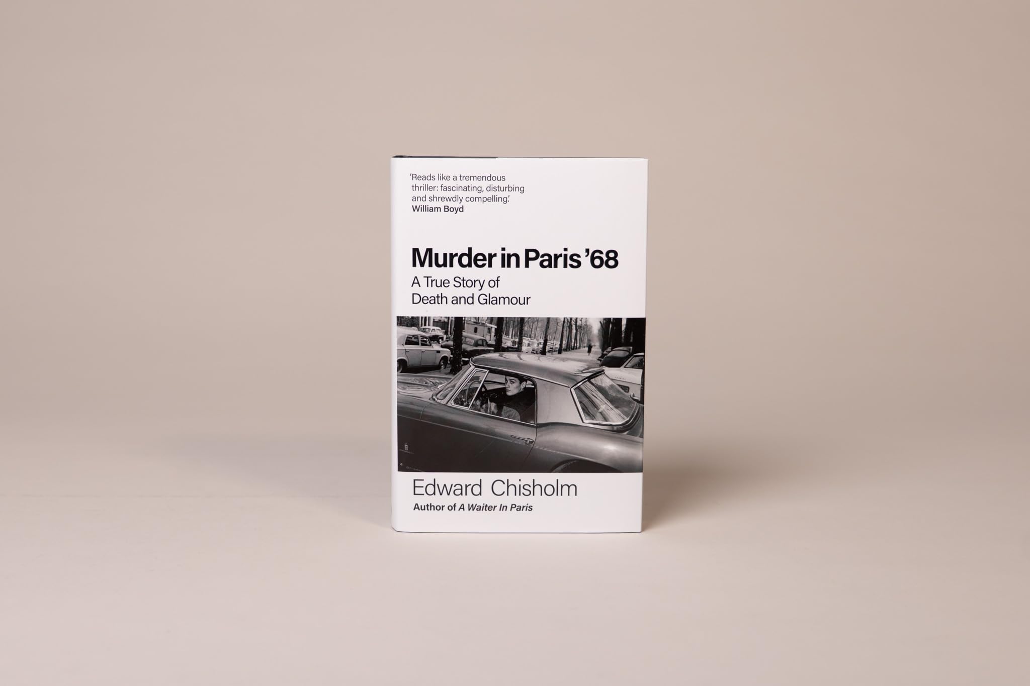 Chisholm, Edward - Murder In Paris '68: A true story of death and glamour [hardcover] 2