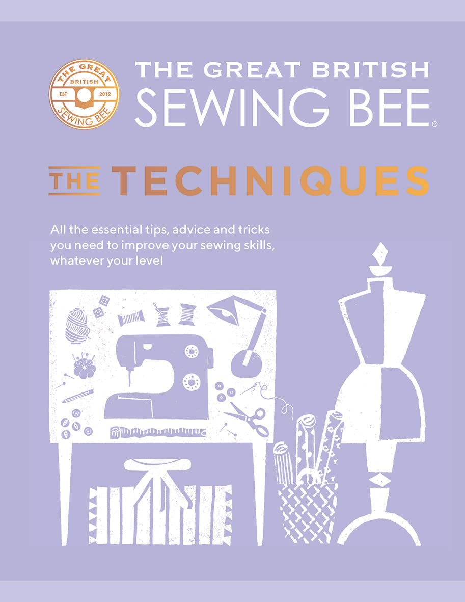 The Great British Sewing Bee The Techniques - Essential Sewing Skills for All Levels | Hardcover | English 1