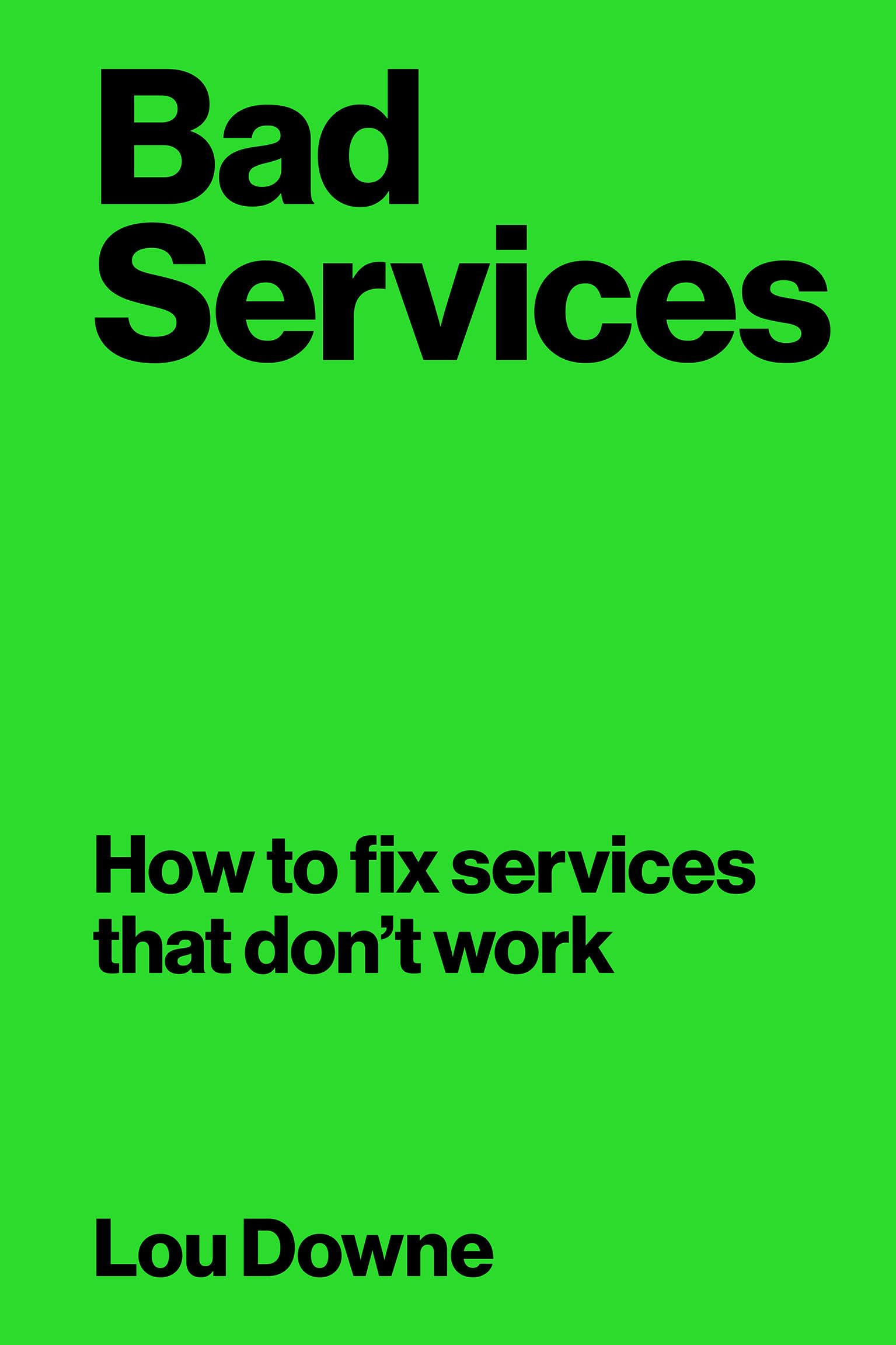 BISPUBLISHERS Bad Services: How to fix services that don't work | Paperback | Downe, Lou