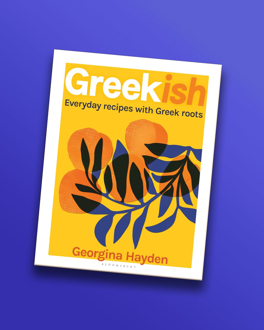 Georgina Hayden - Greekish: Everyday recipes with Greek roots | Hardcover