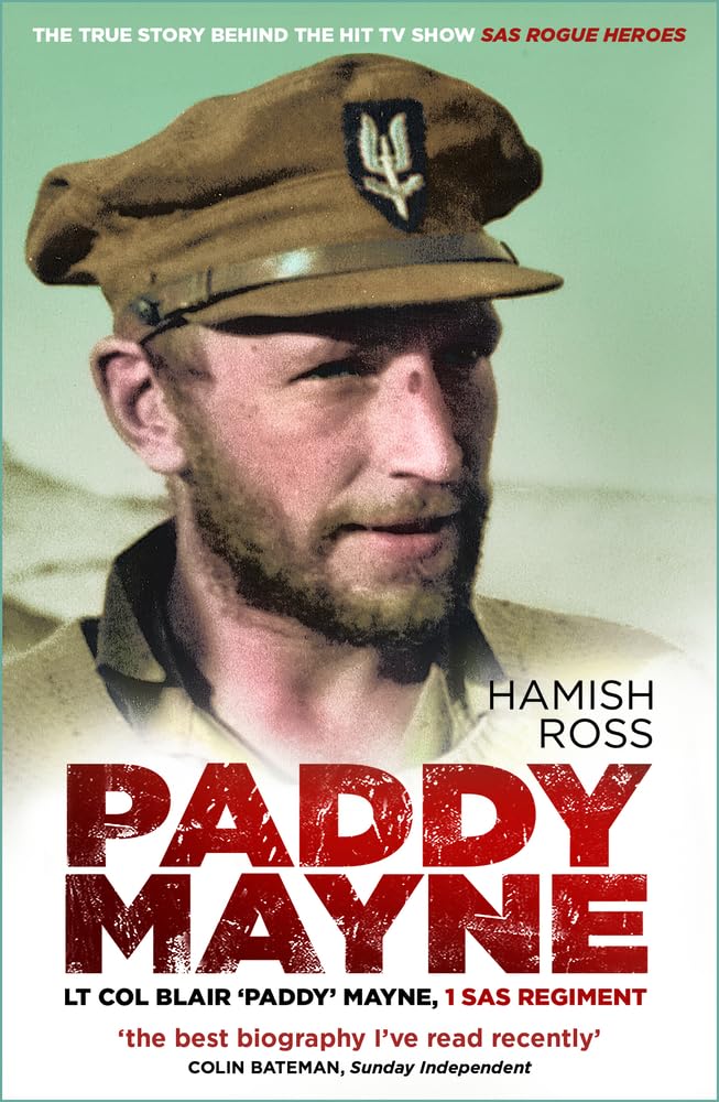 Hamish Ross - Paddy Mayne: Lt Col Blair 'Paddy' Mayne, 1 SAS Regiment | Paperback