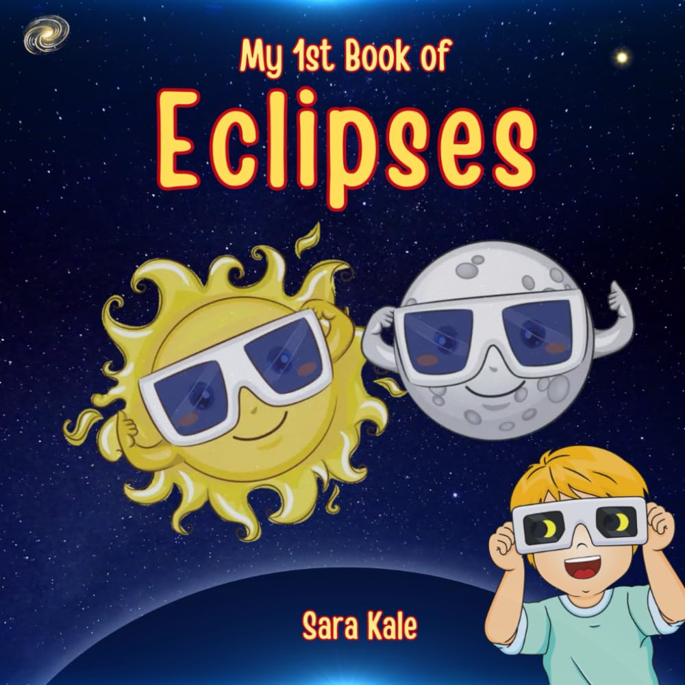 My 1st Book of Eclipses: Learn all about Solar, Lunar Eclipse (Total, Partial) Paperback | Ages 3-8 1