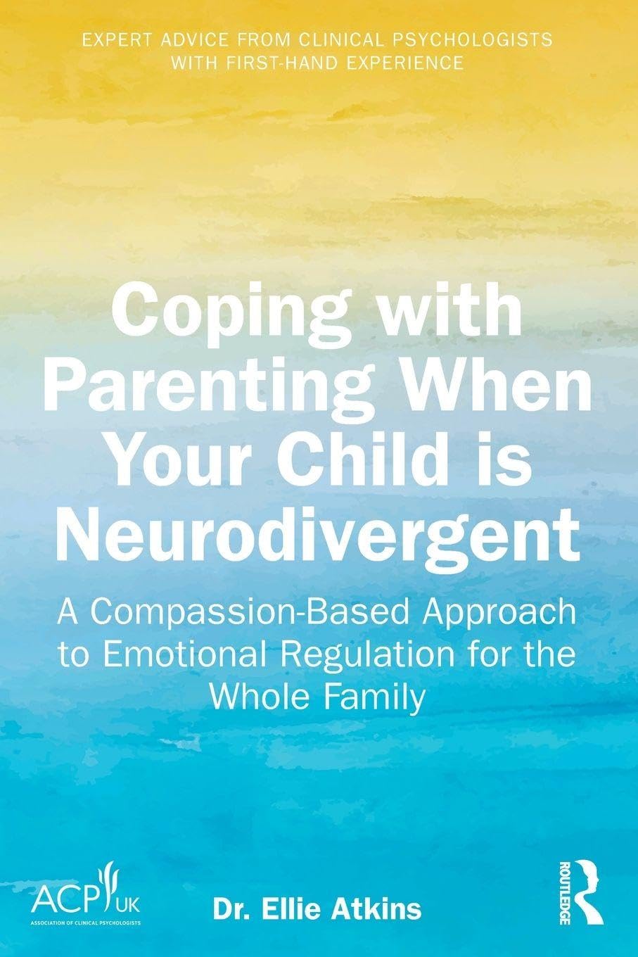 Routledge Coping with Parenting When Your Child is Neurodivergent: Emotional Regulation Strategies | Paperback