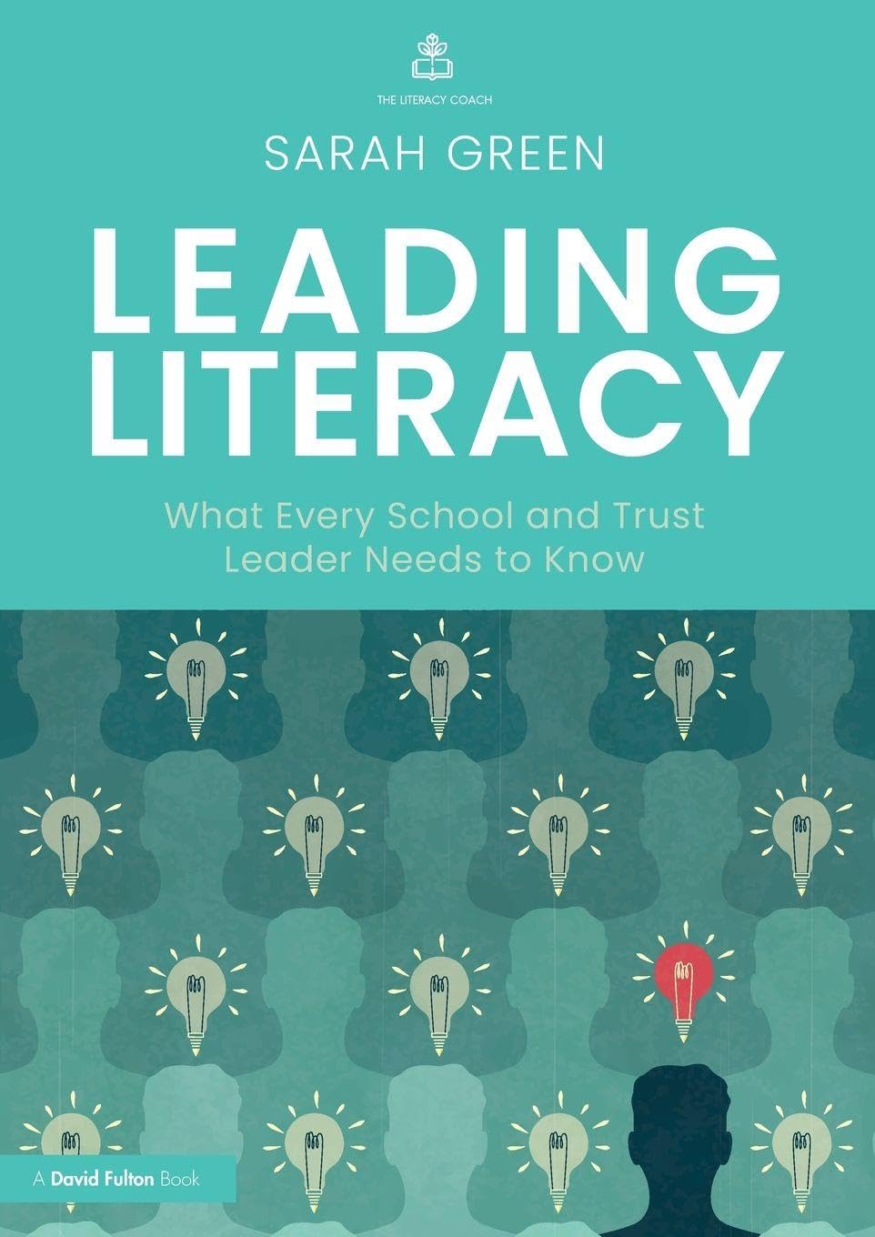 Routledge Leading Literacy: What Every School and Trust Leader Needs to Know | 1st Edition