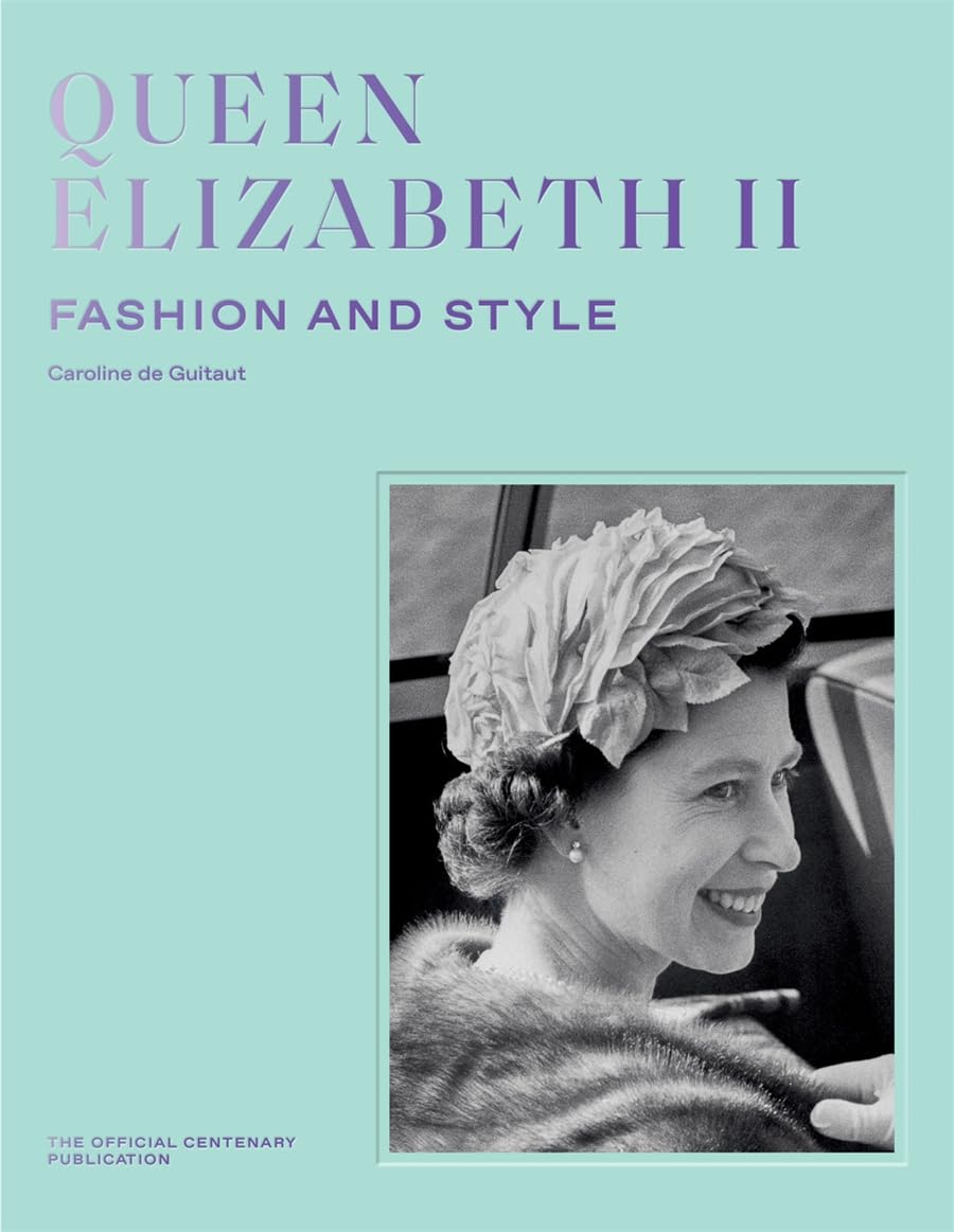 Queen Elizabeth II: Fashion & Style - A History of Royal Wardrobe 1