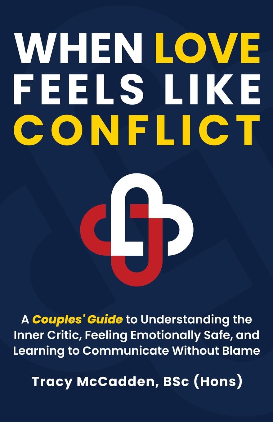 When Love Feels Like Conflict: A Couples' Guide to Understanding the Inner by Tracy McCadden | Paperback