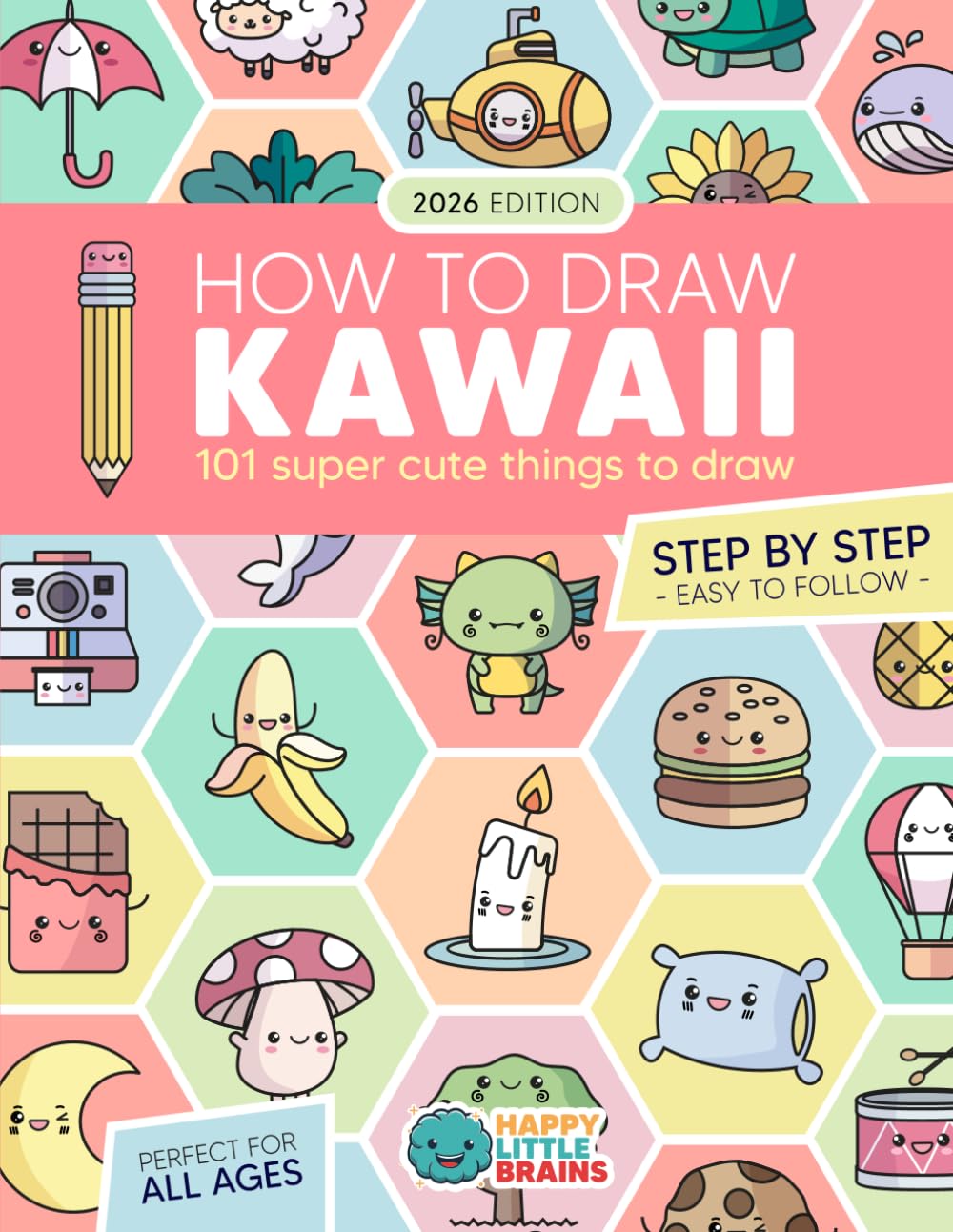 Happy Little Brains How to Draw Kawaii: 101 Super Cute Things to Draw Step-by-Step | Paperback