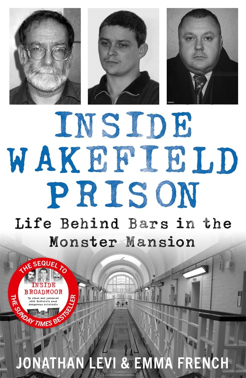 John Blake Inside Wakefield Prison: Life Behind Bars in the Monster Mansion - True Crime Book 1