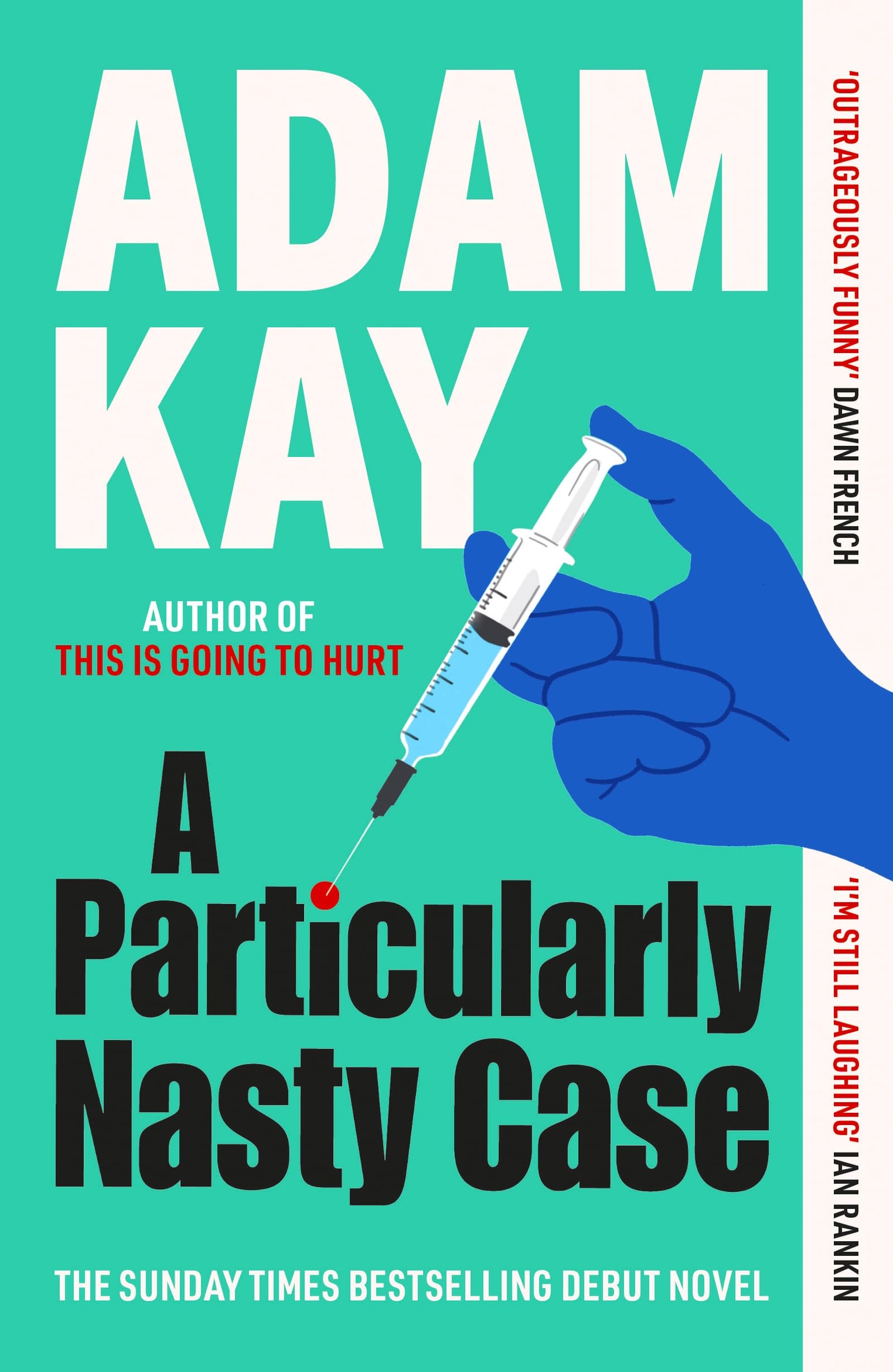 Adam Kay - A Particularly Nasty Case | Debut Medical Thriller Novel