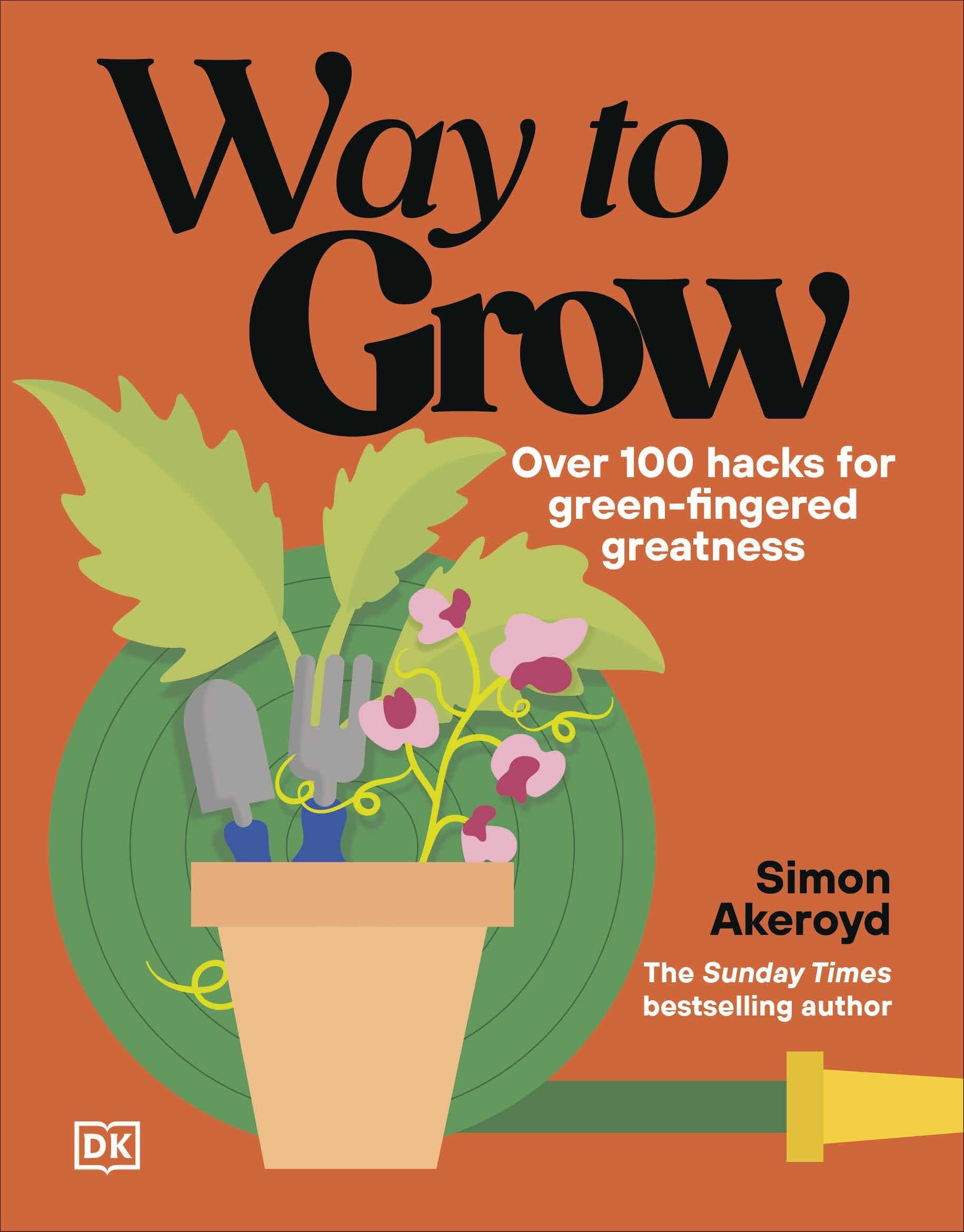 DK Way to Grow: Over 100 Hacks for Green-fingered Greatness | Hardcover