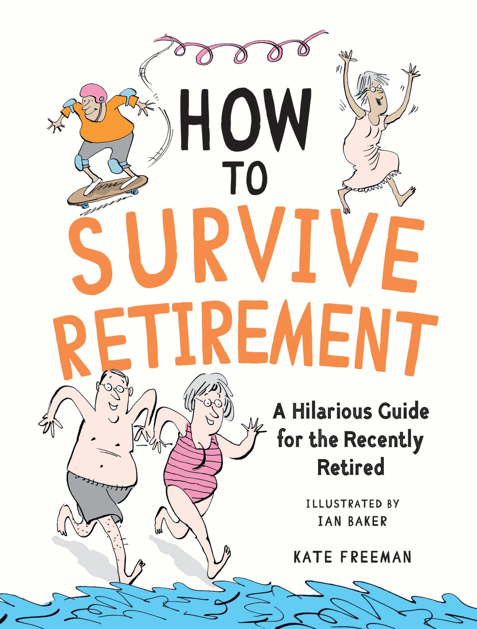 Summersdale How to Survive Retirement: A Hilarious Guide for the Recently Retired | Hardcover 1