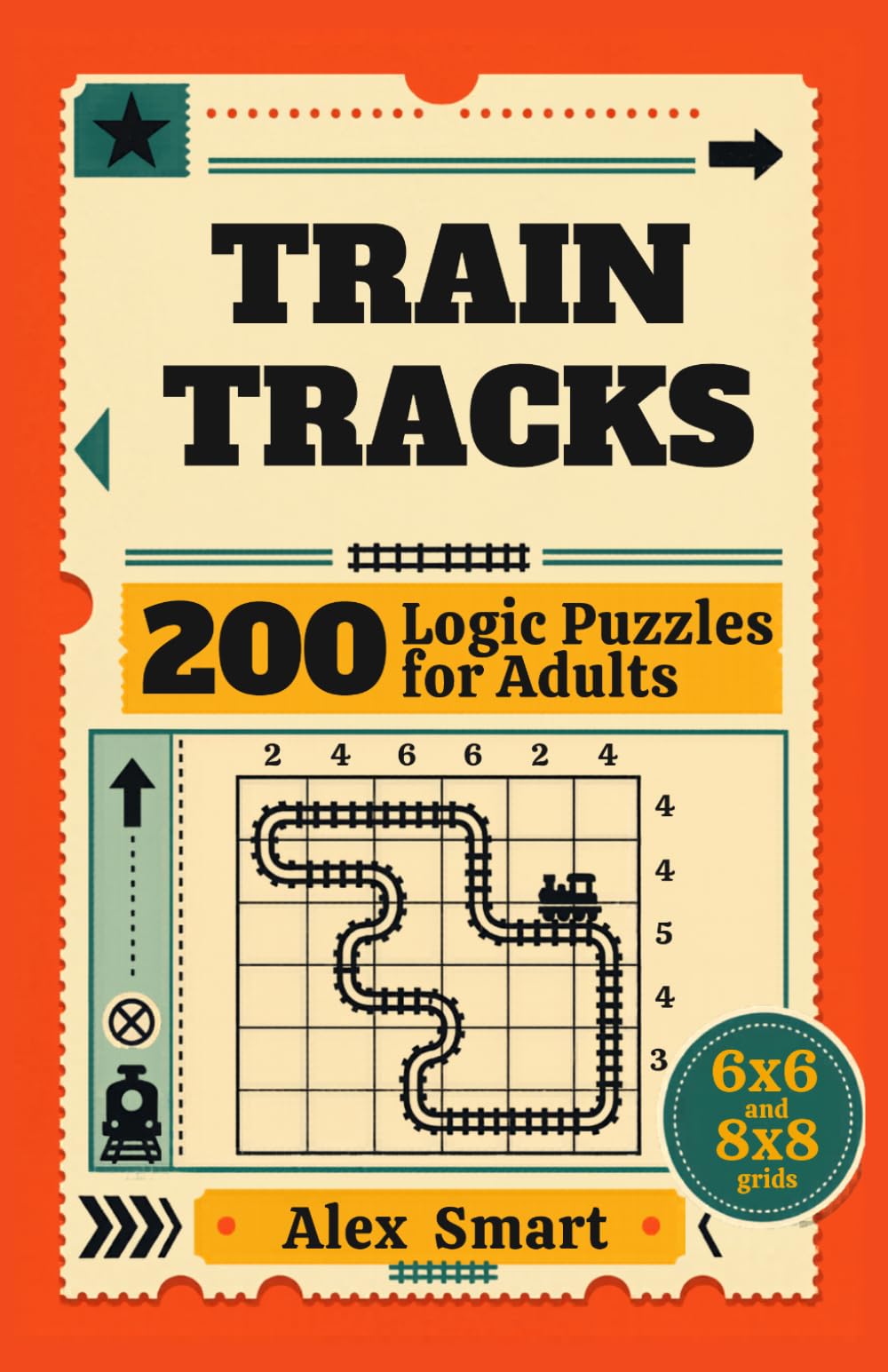 Train Tracks Logic Puzzles - 200 Puzzles | 6x6 and 8x8 Grids | Paperback