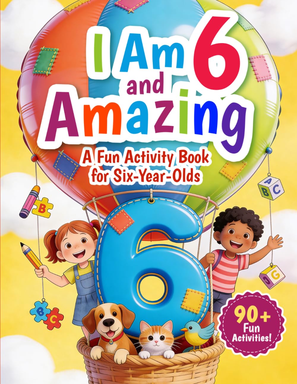Clever Cubs Press I Am 6 and Amazing Activity Book for Six-Year-Olds | 90+ Educational Mazes & Puzzles 1