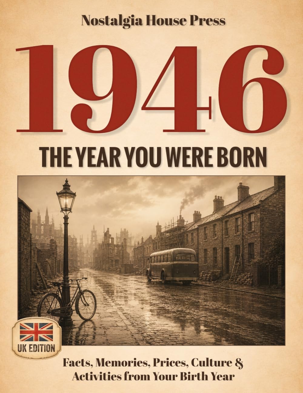 Nostalgia House Press 1946: The Year You Were Born (UK Edition) - Facts, Prices, Culture | Paperback 1