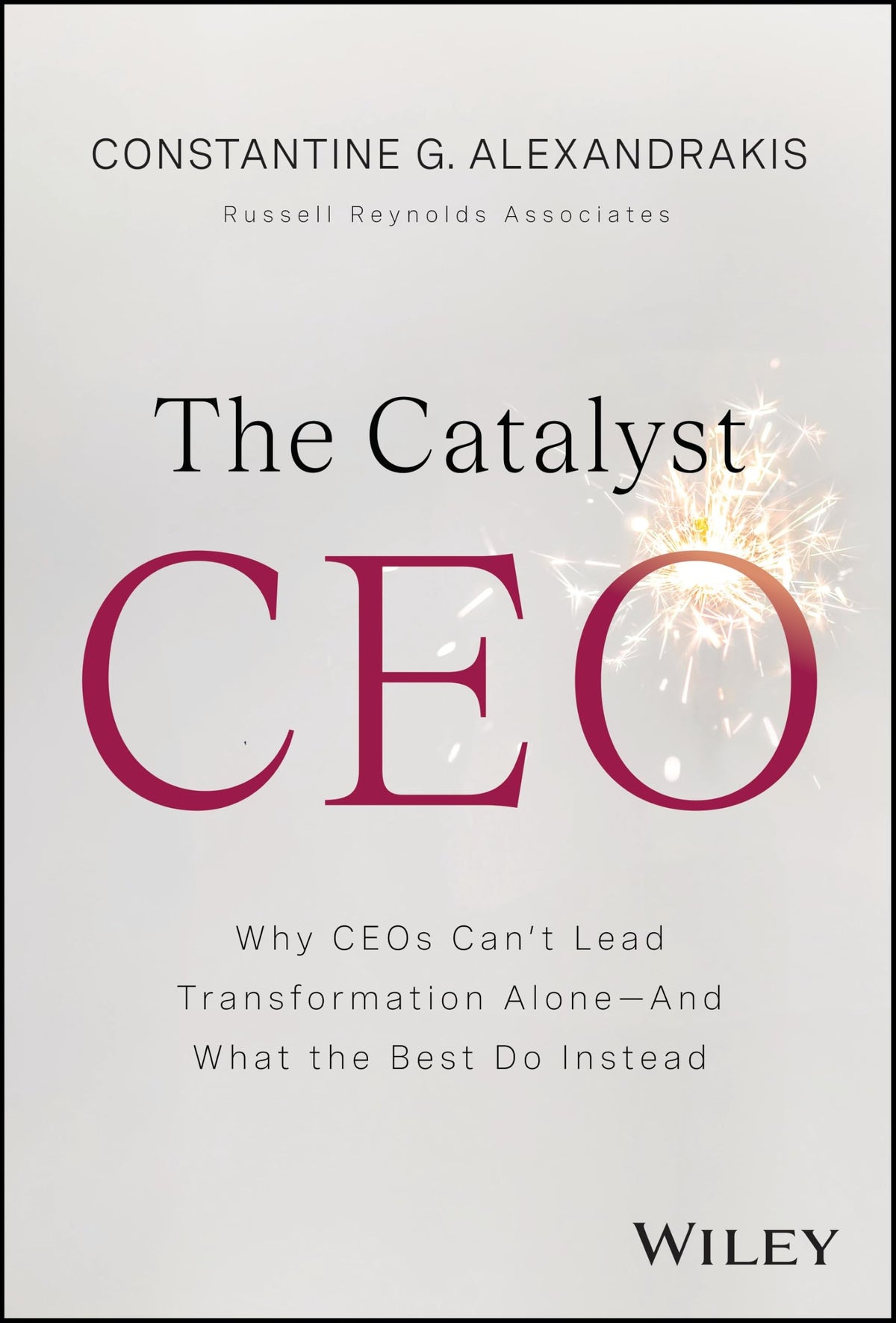 Wiley The Catalyst CEO: Why CEOs Can't Lead Transformation Alone - And What the Best Do Instead - Leadership Hardcover