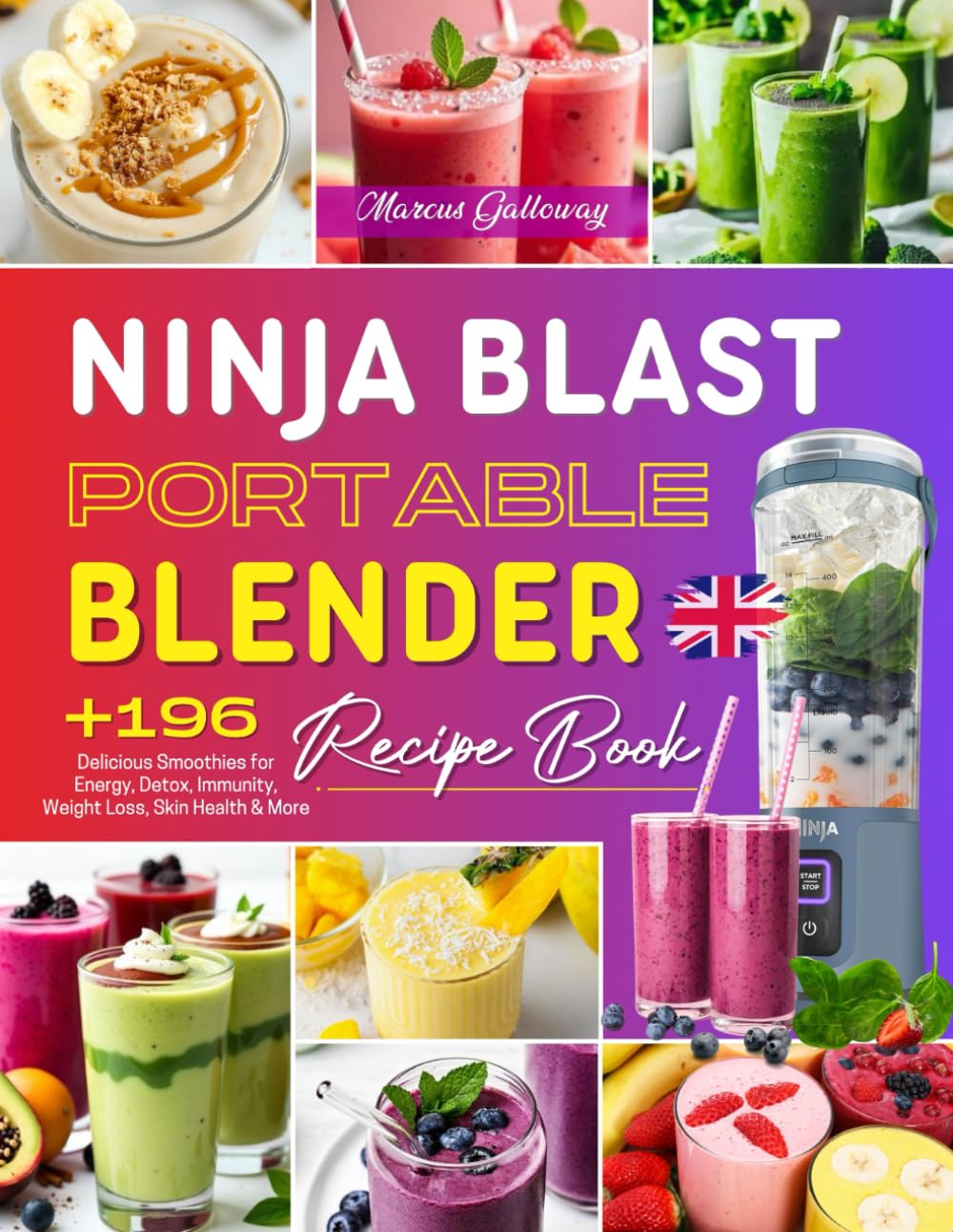 Marcus Galloway - Ninja Blast Portable Blender Recipe Book | 196+ Low Fat Smoothies | Paperback 1