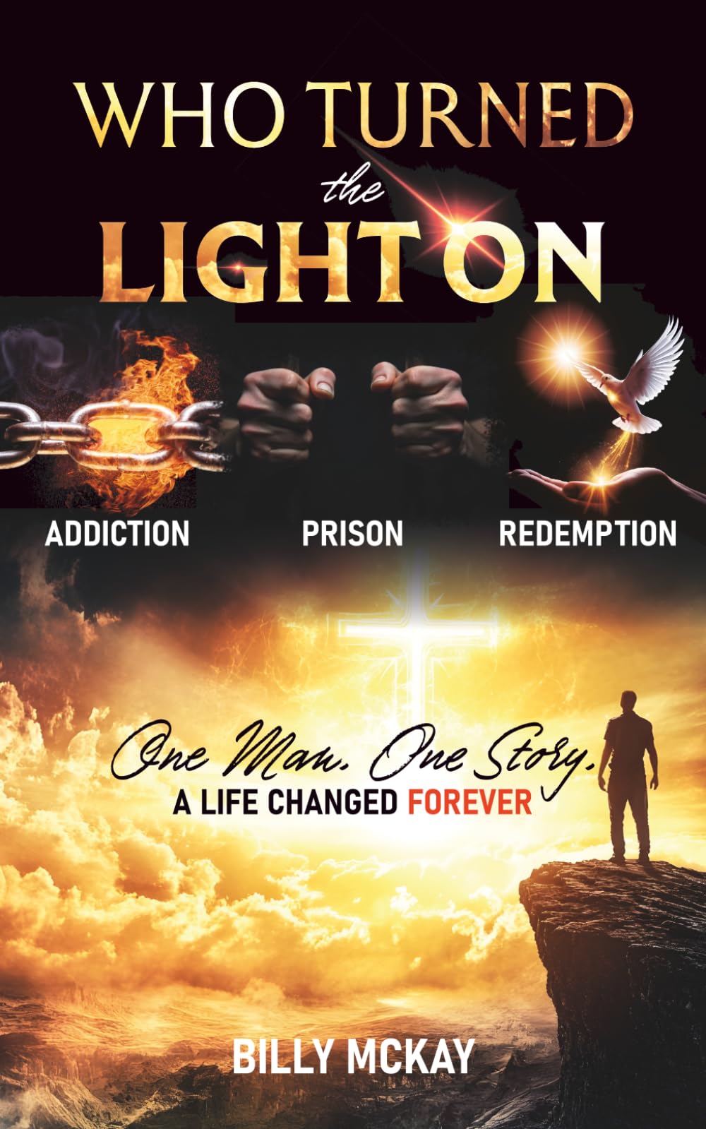 Me Billy Mckay - Who Turned the Light On: From Addiction, Trauma and Mental Chaos to Freedom | Paperback