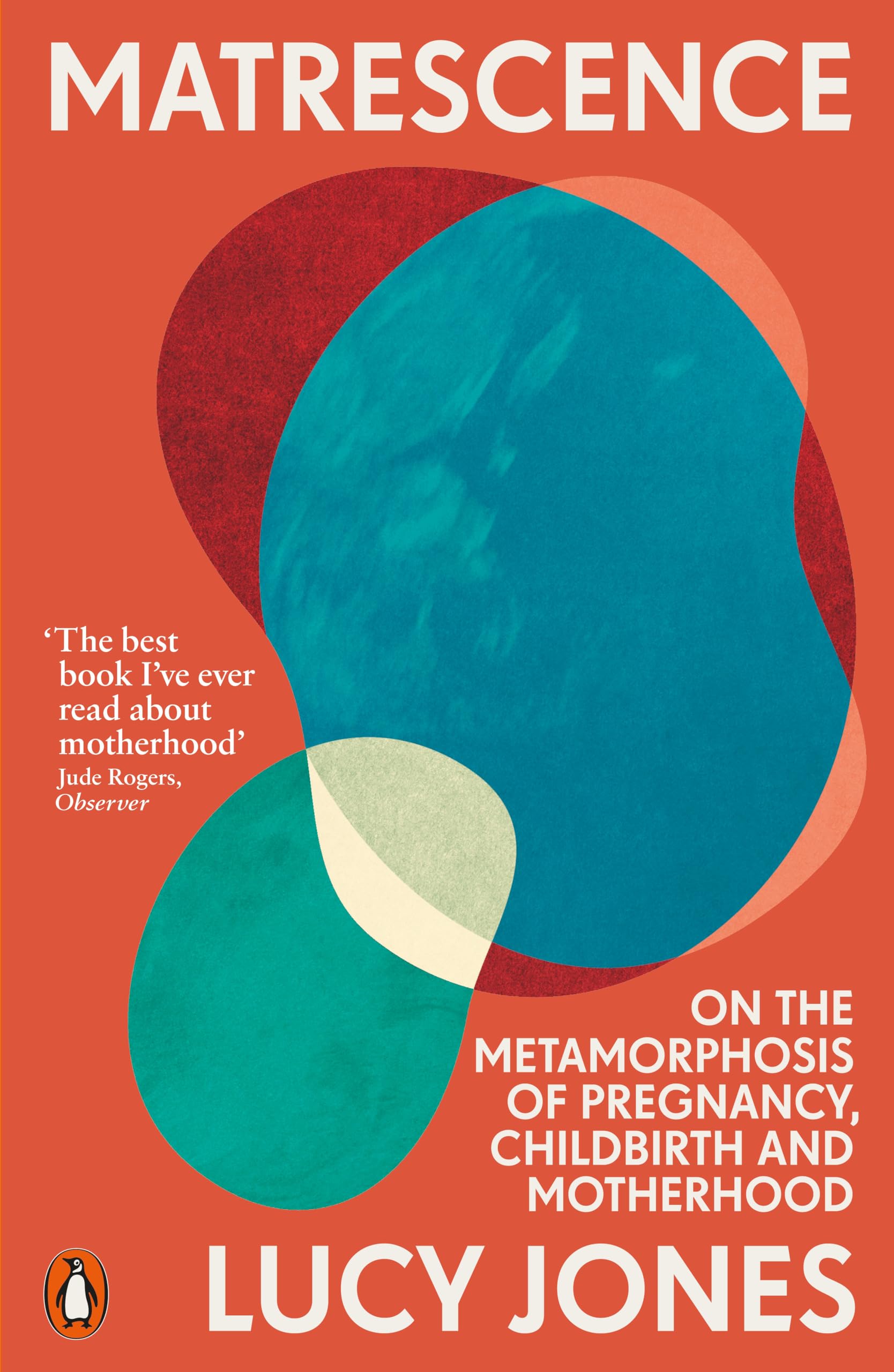 Penguin Press Matrescence: On the Metamorphosis of Pregnancy, Childbirth and Motherhood | Paperback | English