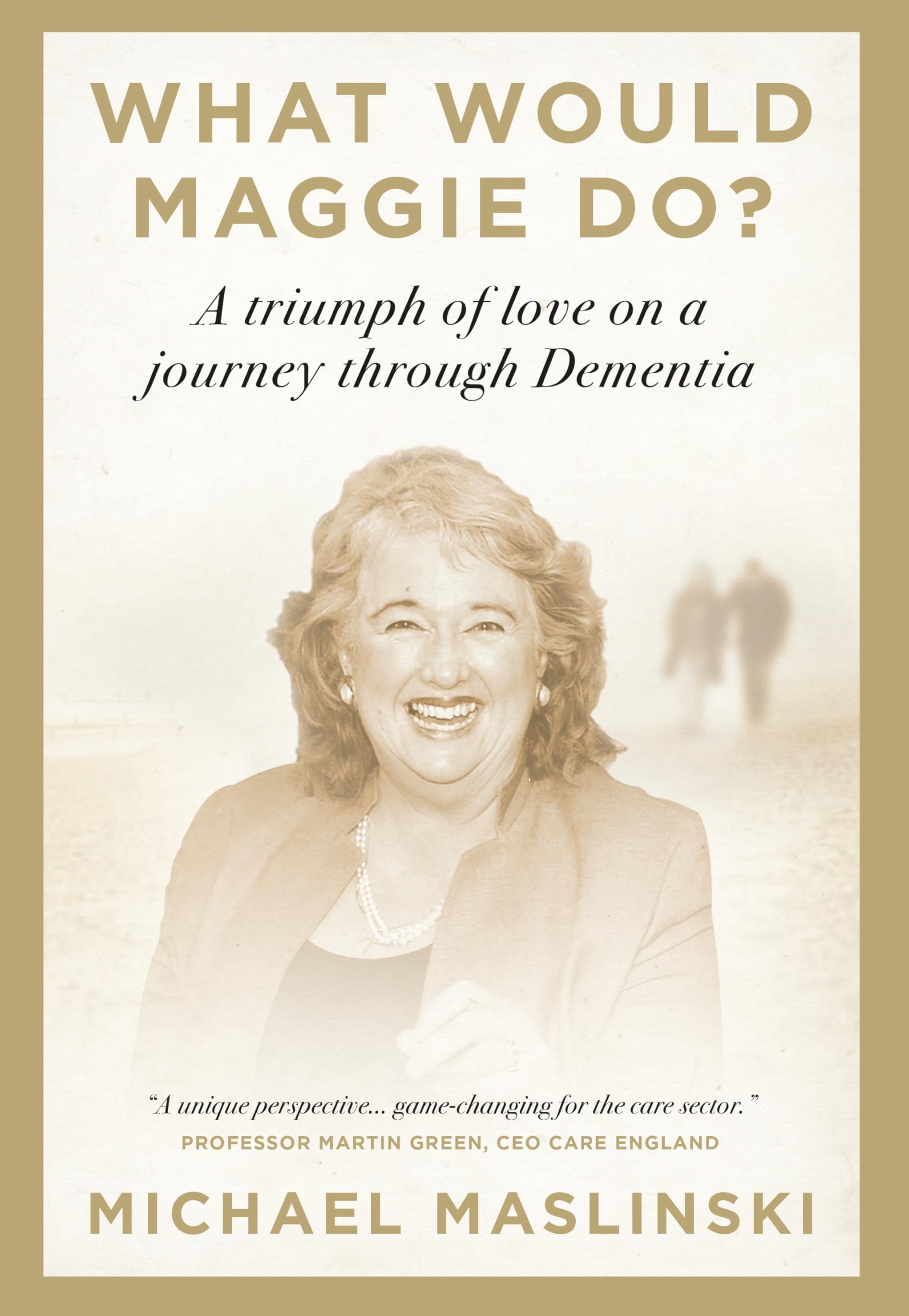 Unicorn What Would Maggie Do?: A Triumph of Love on a Journey through Dementia | Hardcover 1