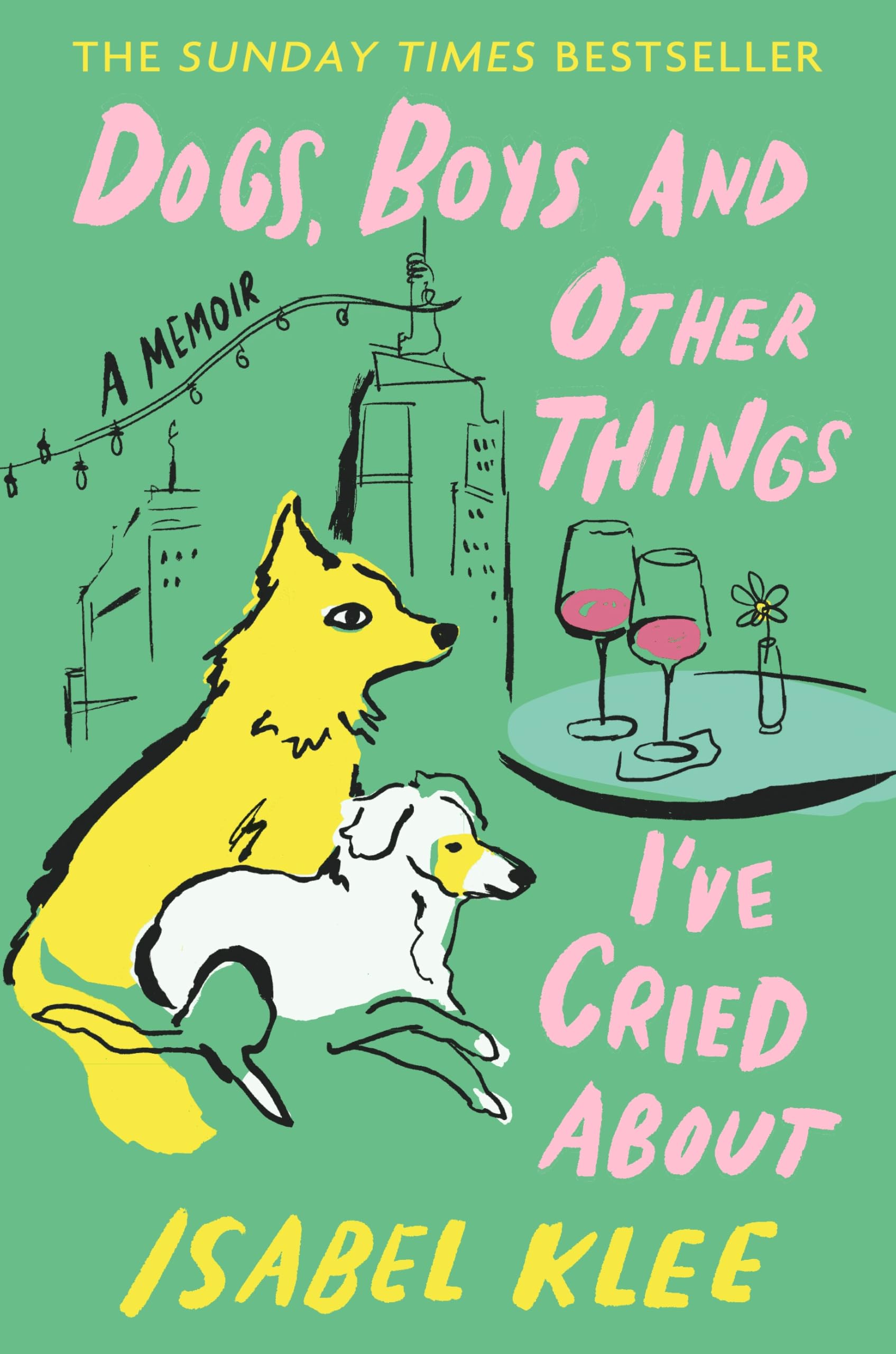 Dogs, Boys and Other Things I've Cried About by Isabel Klee | Hardcover 1