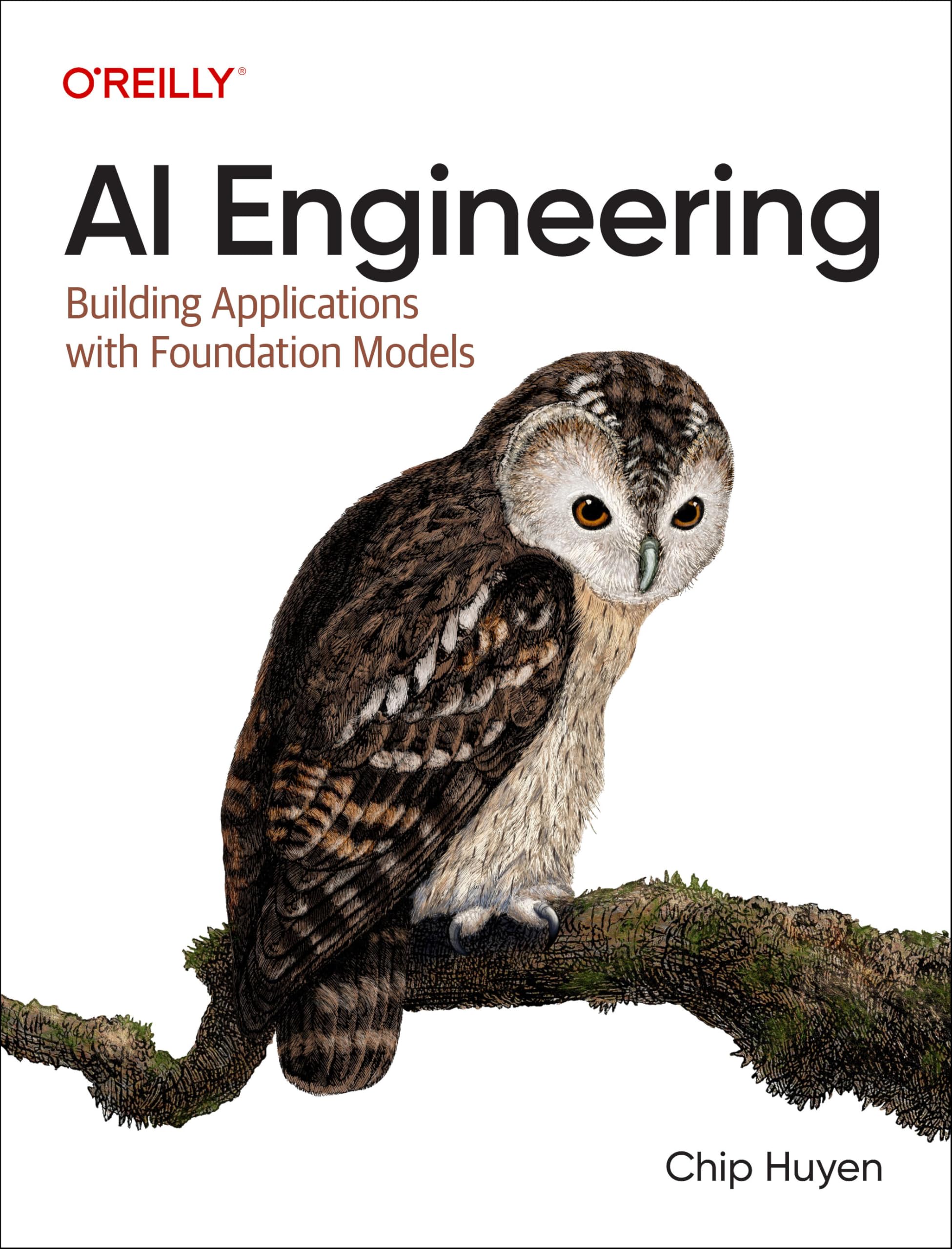 O'Reilly AI Engineering: Building Applications with Foundation Models by Chip Huyen | Paperback