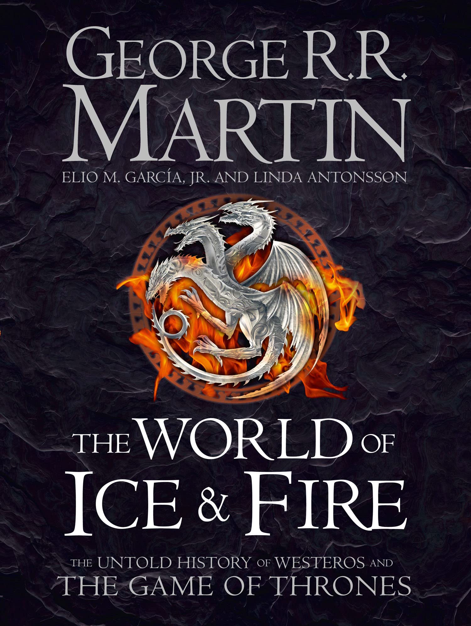 George R.R. Martin - The World of Ice and Fire: The Untold History of Westeros [Hardcover] 1