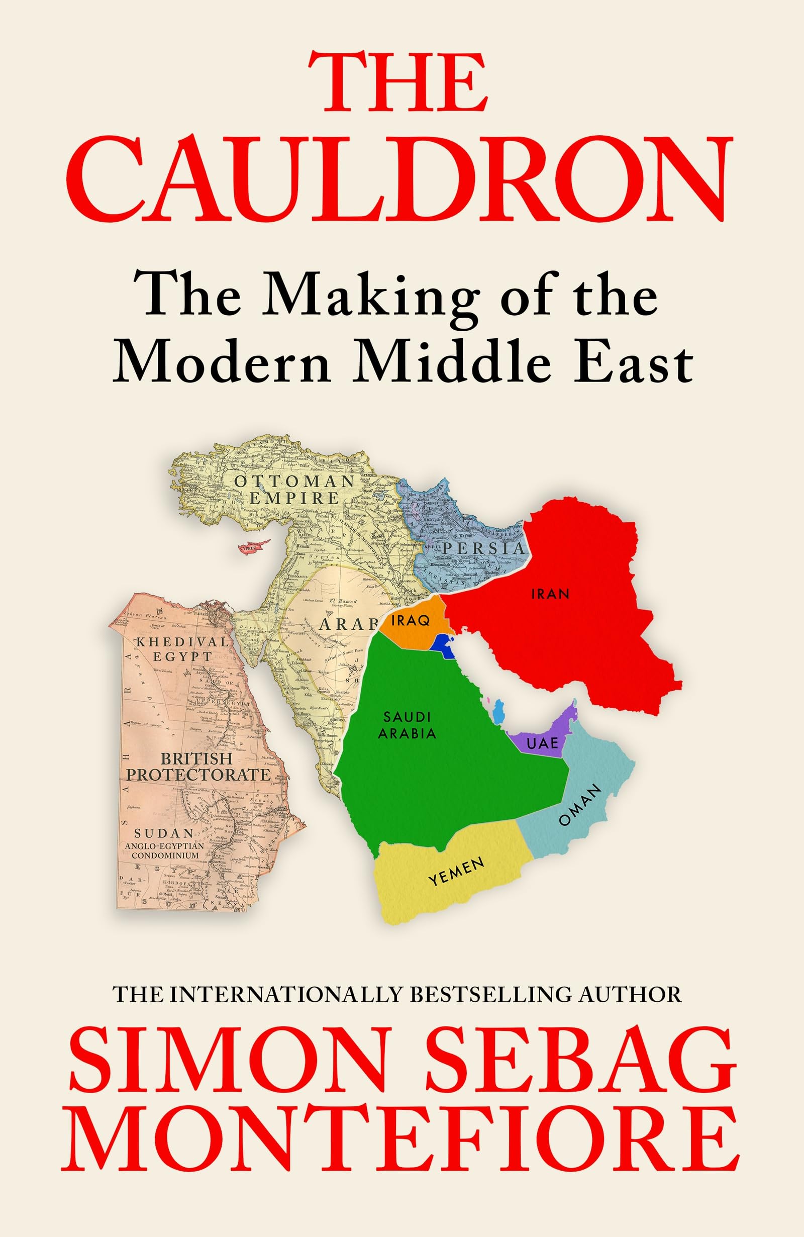 The Cauldron: The Making of the Modern Middle East - History | Hardcover | 528 Pages 1