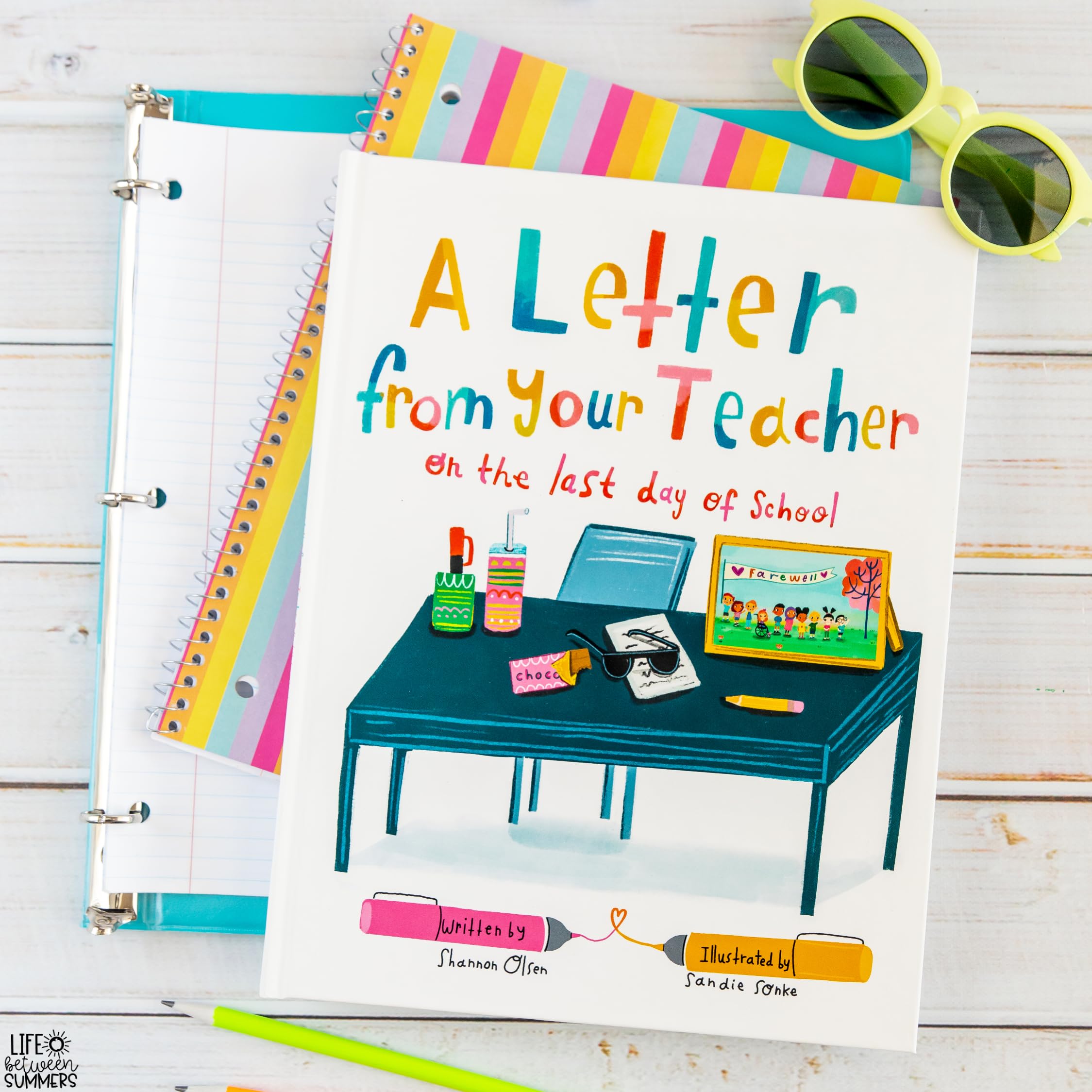 Life Between Summers A Letter From Your Teacher: On the Last Day of School | Paperback | Ages 4-10