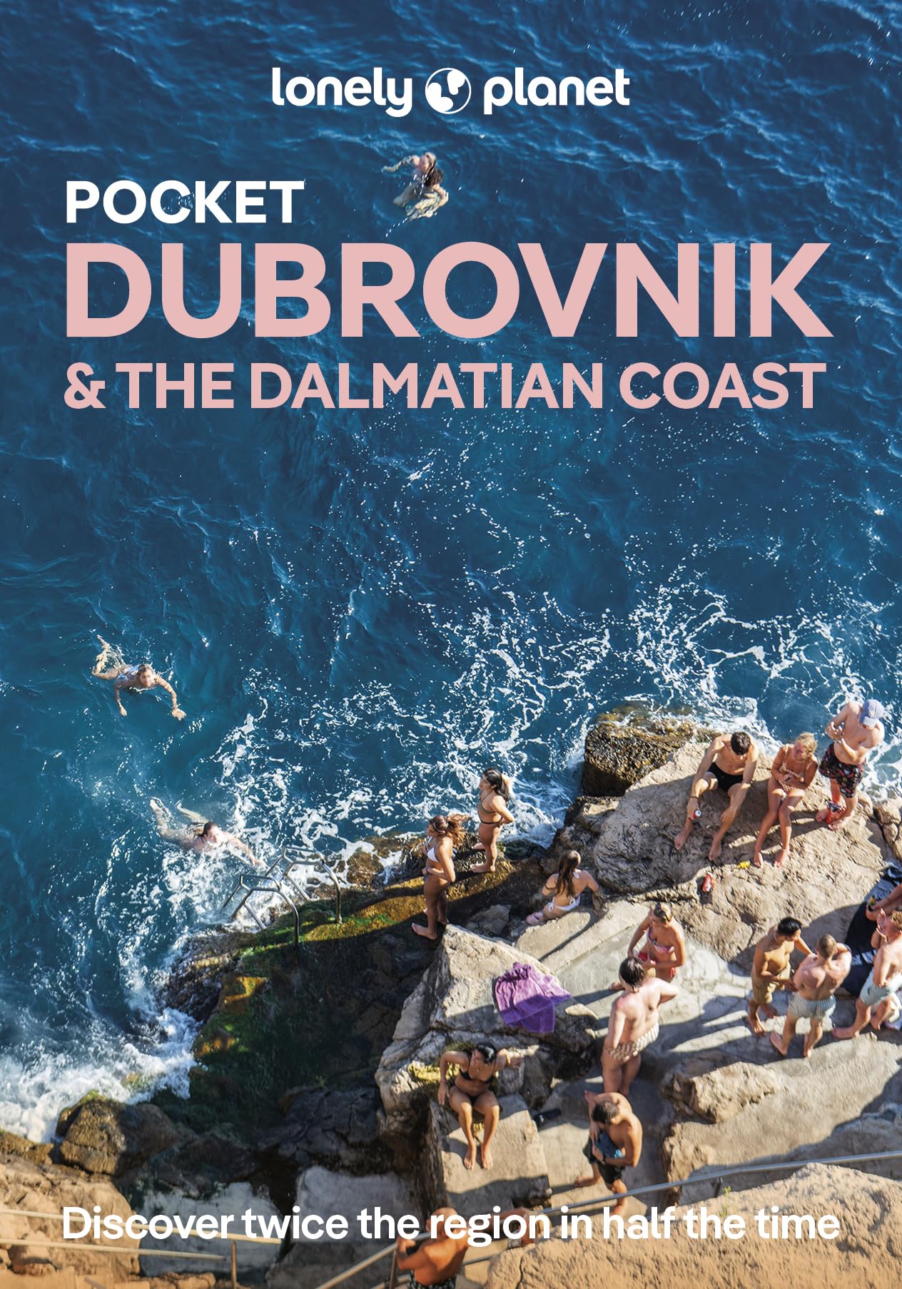 Lonely Planet Pocket Dubrovnik & the Dalmatian Coast Travel Guide - 3rd Edition | 176 Pages | English 1