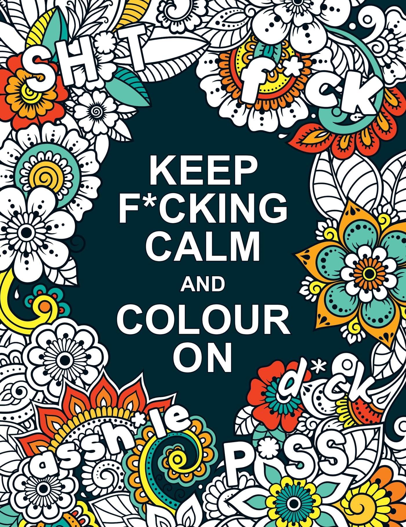 Summersdale Keep F*cking Calm and Colour On - Adult Humour Colouring Book | Paperback | 96 Pages