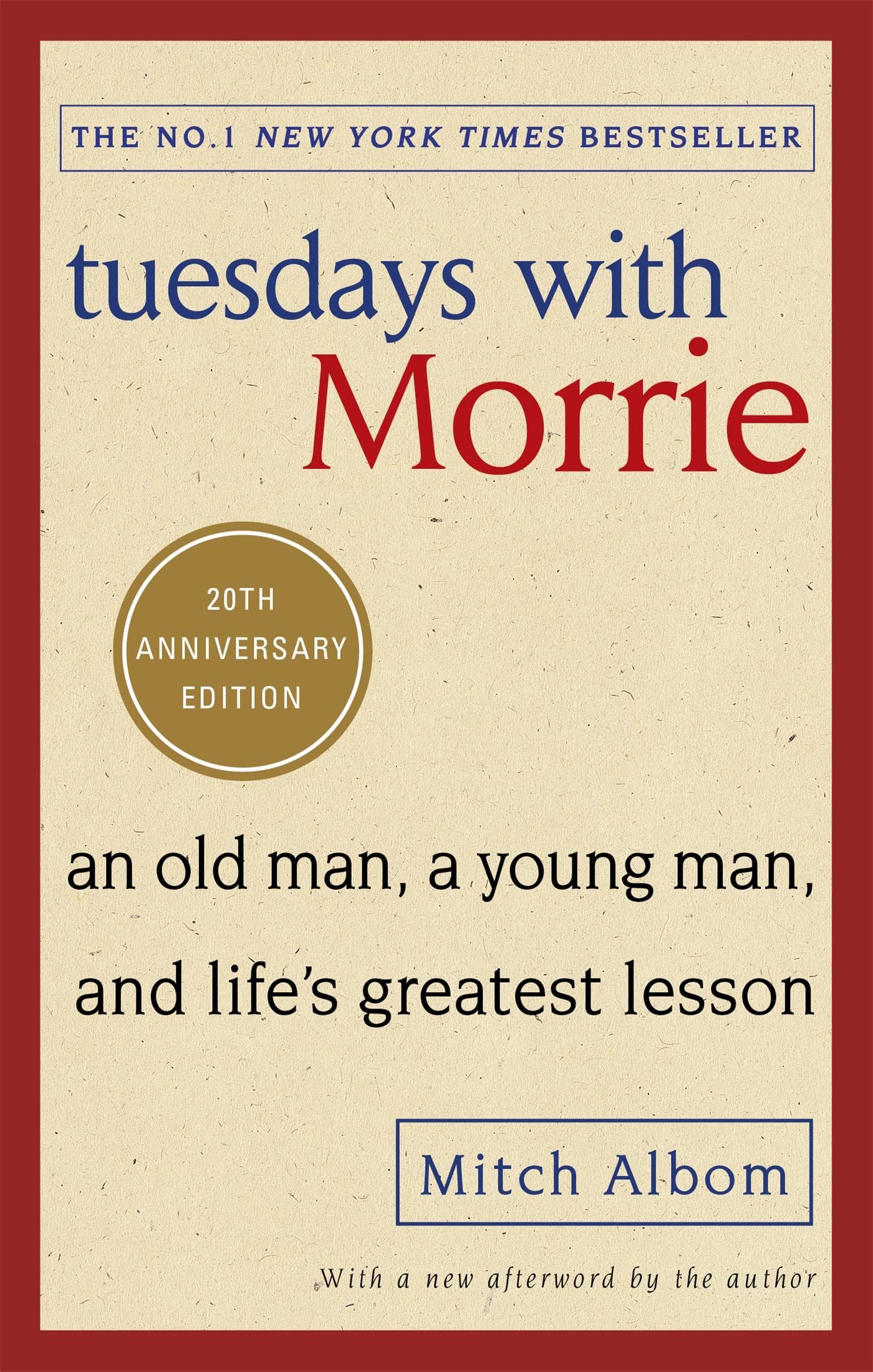 Tuesdays With Morrie: An old man, a young man, and life's greatest lesson by Mitch Albom | Paperback | 224 pages 1