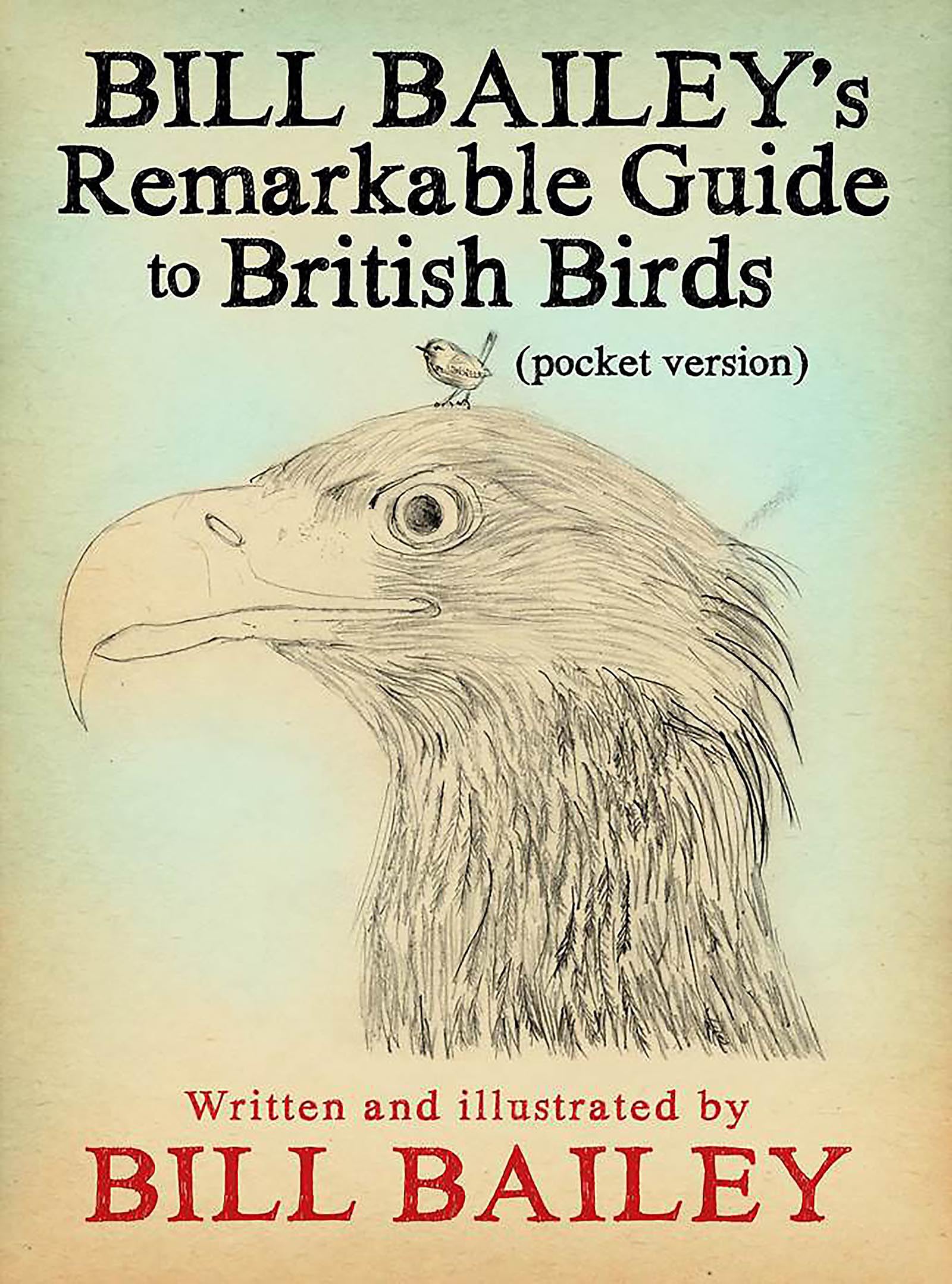 Bill Bailey - Remarkable Guide to British Birds | Illustrated Paperback
