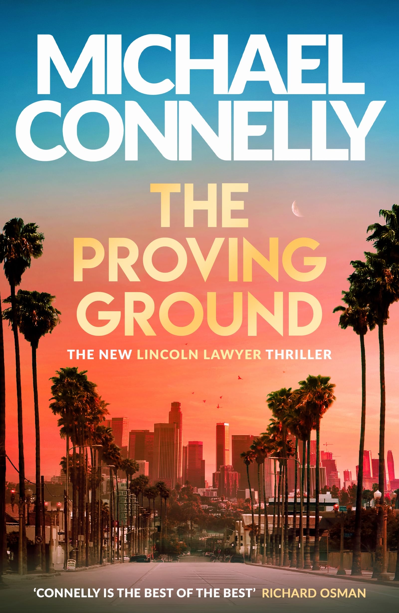 Michael Connelly - The Proving Ground: The Brand New Blockbuster Lincoln Lawyer Thriller [Paperback]