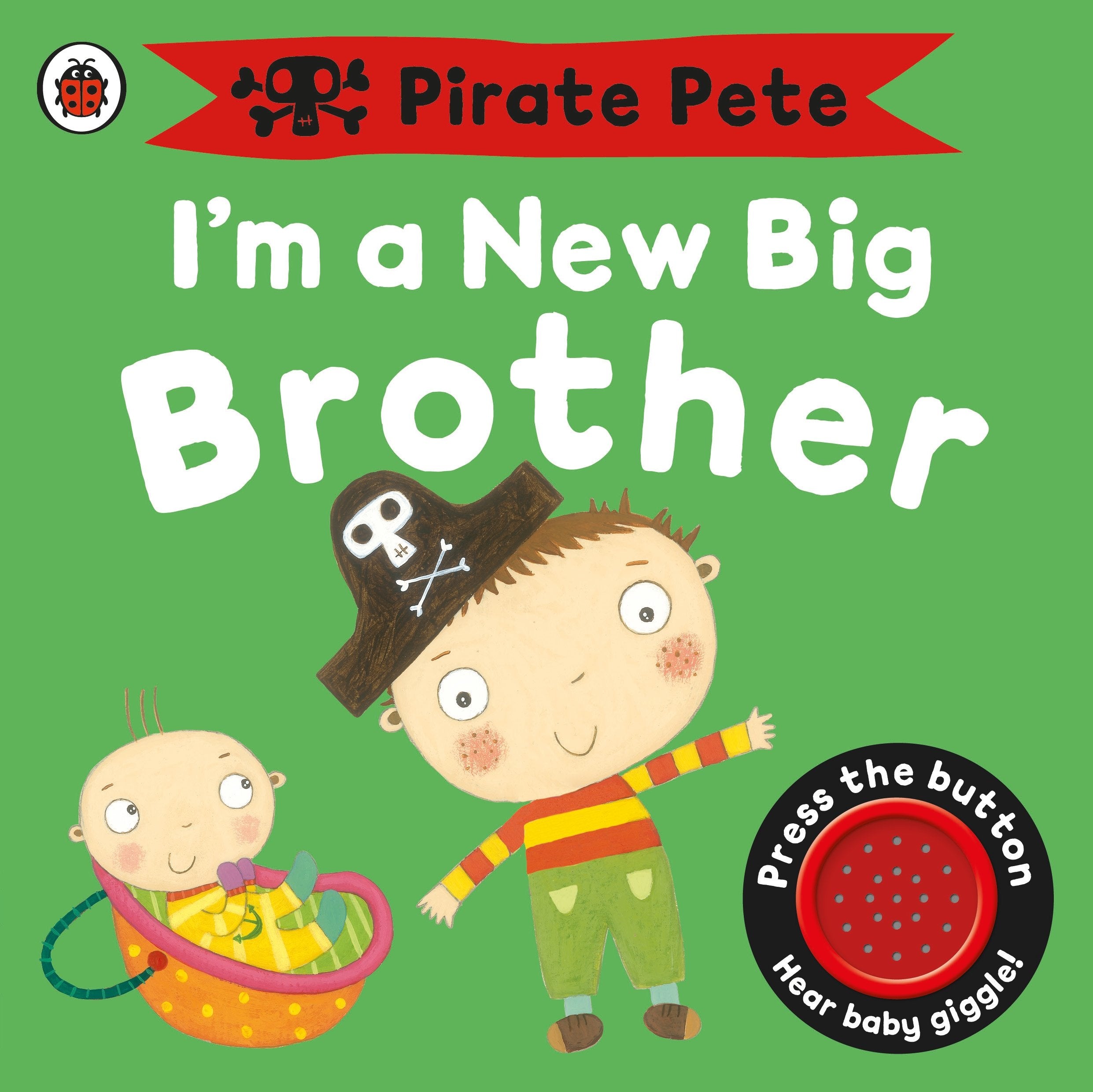 Ladybird I’m a New Big Brother: A Pirate Pete book | Sound Book | Board Book | Ages 1-3