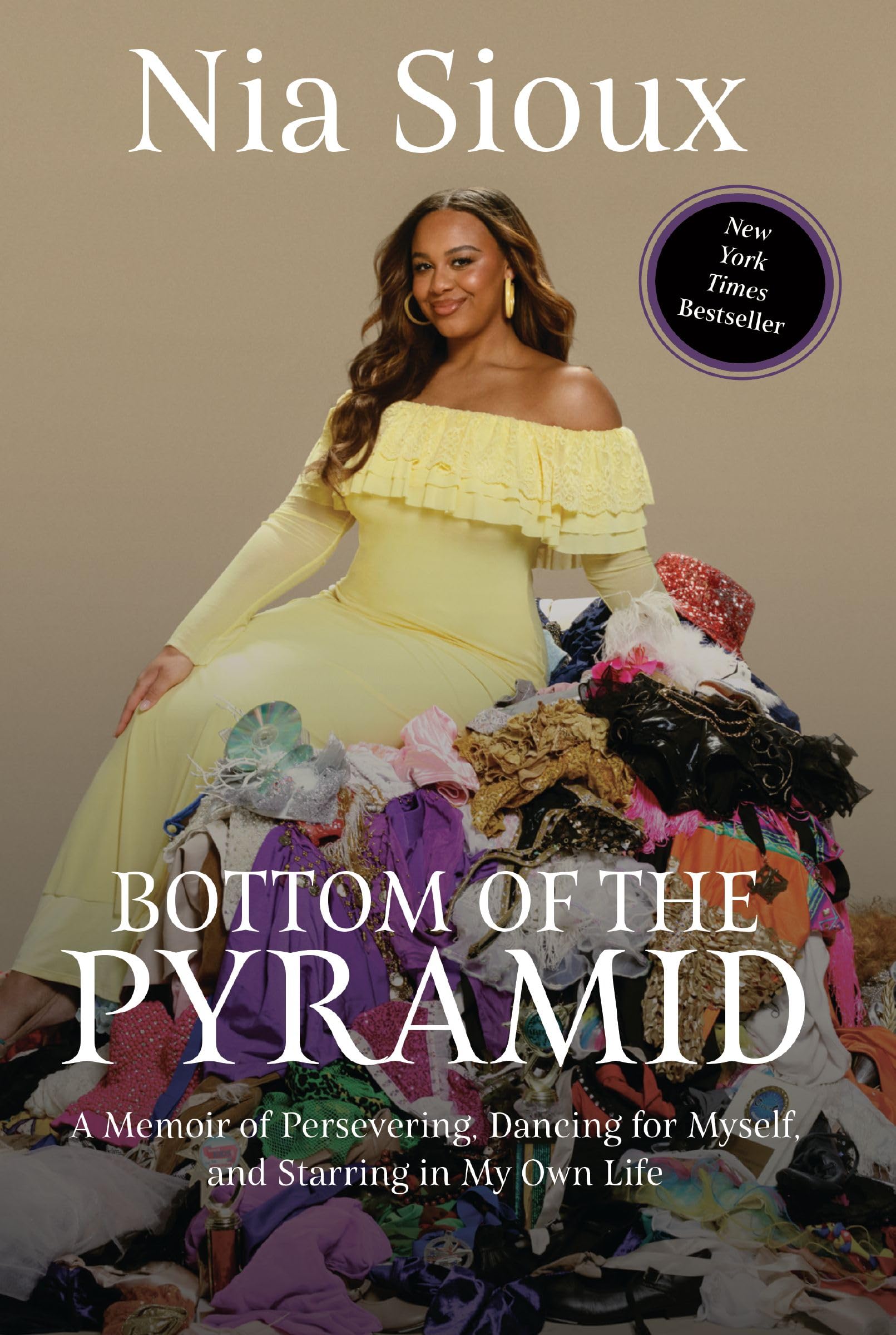 Nia Sioux - Bottom of the Pyramid: A Memoir of Persevering, Dancing for Myself, and Standing Tall | Hardcover