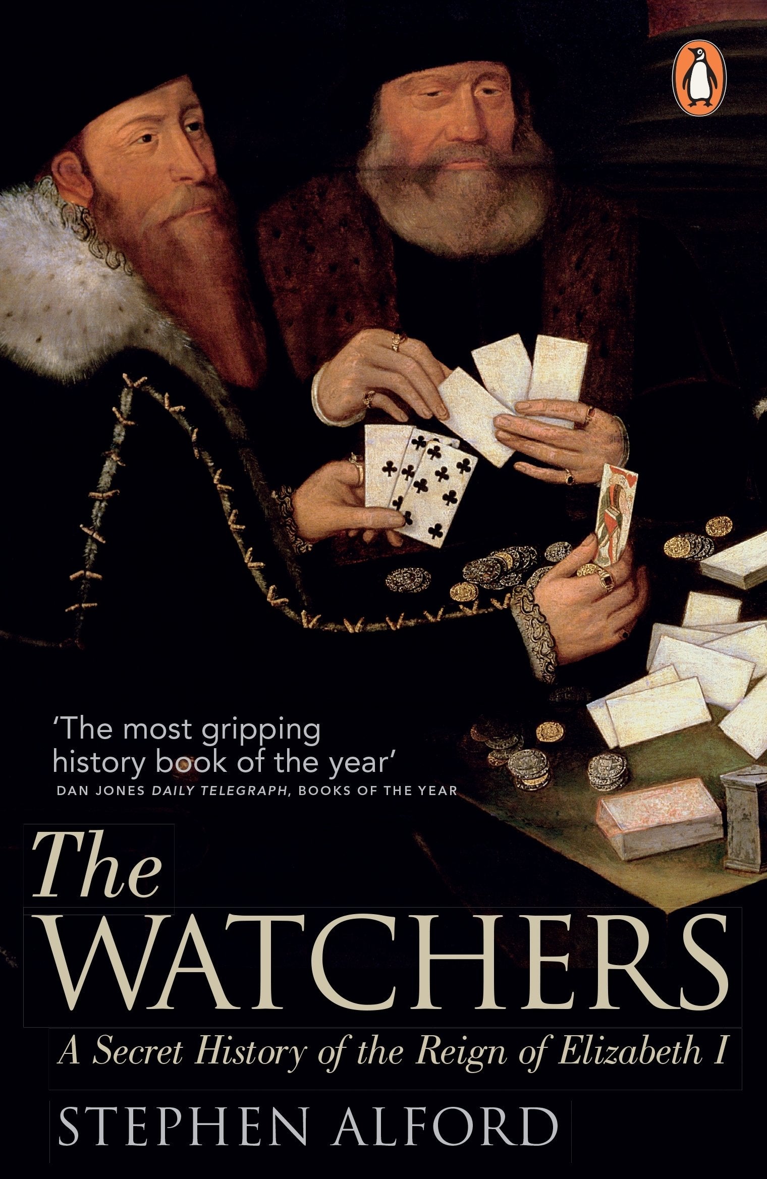 The Watchers: A Secret History of the Reign of Elizabeth I by Stephen Alford | Paperback | 432 Pages 1