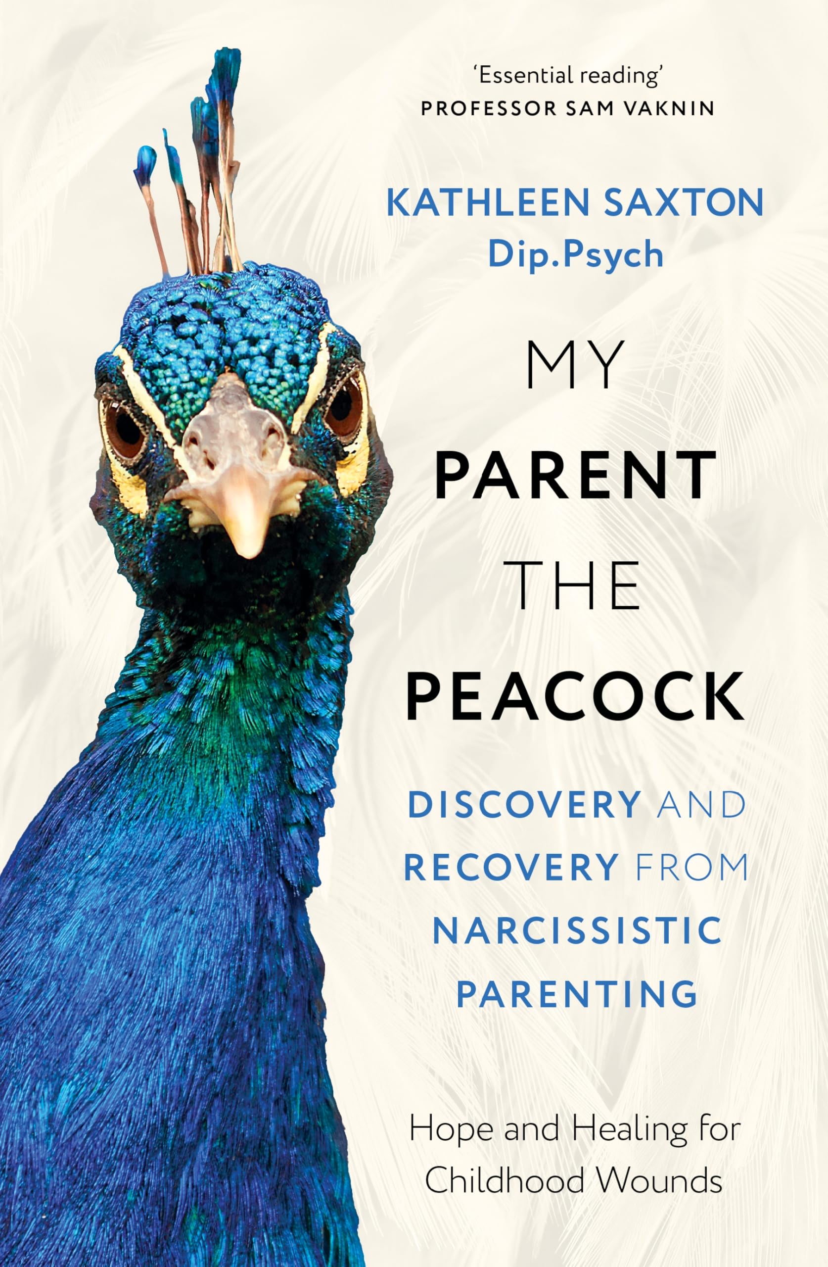 Sheldon Press My Parent the Peacock: Discovery and Recovery from Narcissistic Parenting - Paperback 1