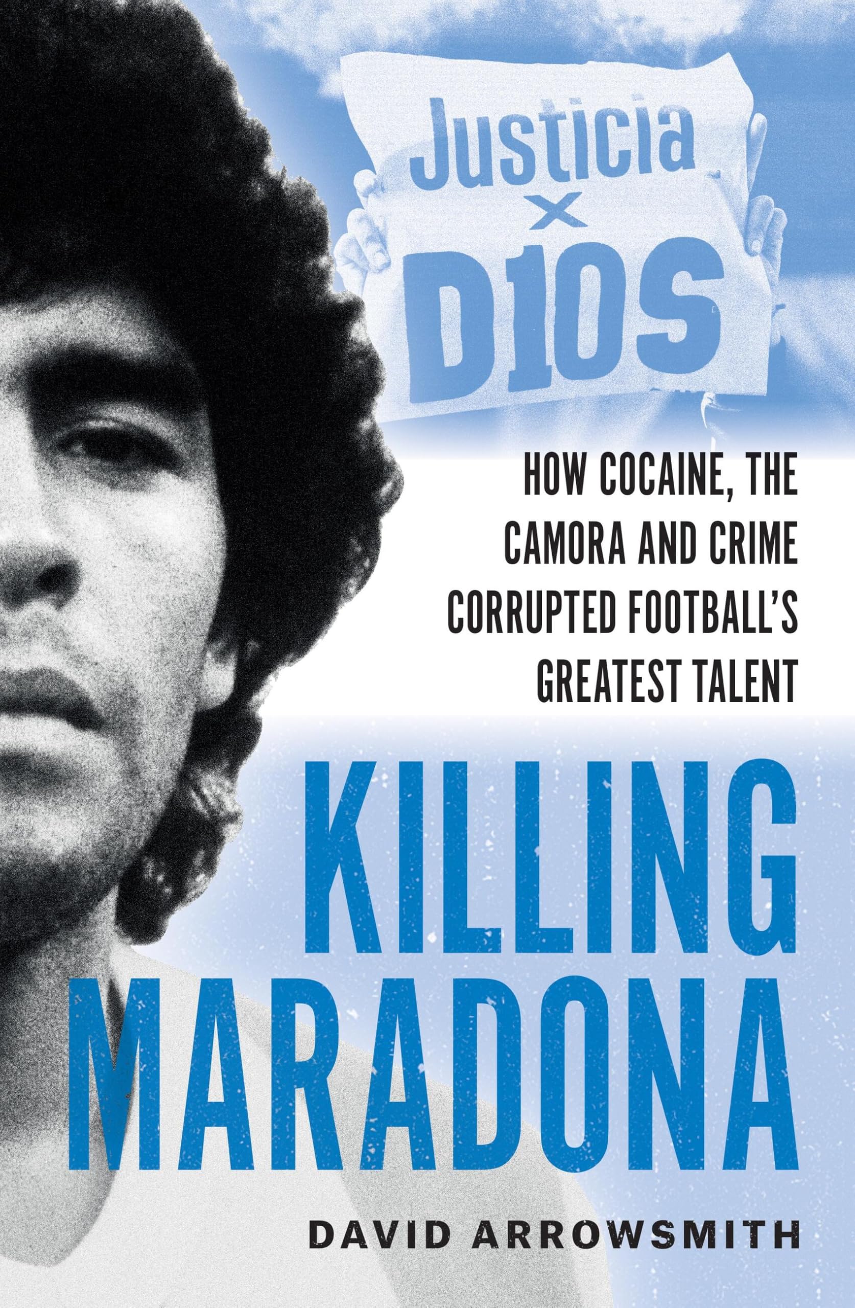 Cassell Killing Maradona: How Cocaine, Camorra, Cartels & Crime Corrupted Football
