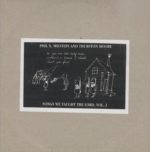 Phil X Milstein & Thurston Moore - Songs We Taught the Lord 2 [VInyl]