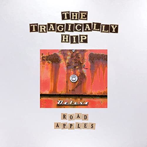 The Tragically Hip - Road Apples: 30th Anniversary [Audio CD]