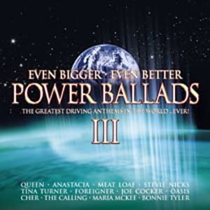 Power Ballads Vol.3: Even Bigger Even Better/the Greatest Driving Anthems in the [Audio CD]