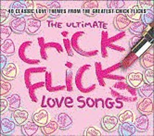 The Ultimate Chick Flick Love Songs [Audio CD]