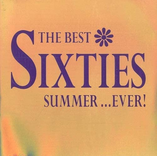 The Best Sixties Summer ... Ever! [Audio CD]