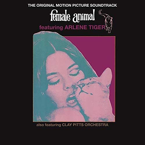 Tiger, Arlene & the Clay Pitts Orchestra - Female Animal Soundtrack) [Vinyl]