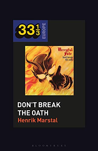 Henrik Marstal - Mercyful Fate's Don't Break the Oath (33 1/3 Europe) [Paperback]
