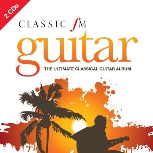 Classic FM Guitar - The Ultimate Collection [Audio CD]