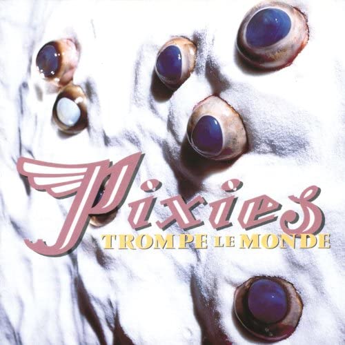 Pixies - Trompe Le Monde [Audio CD]